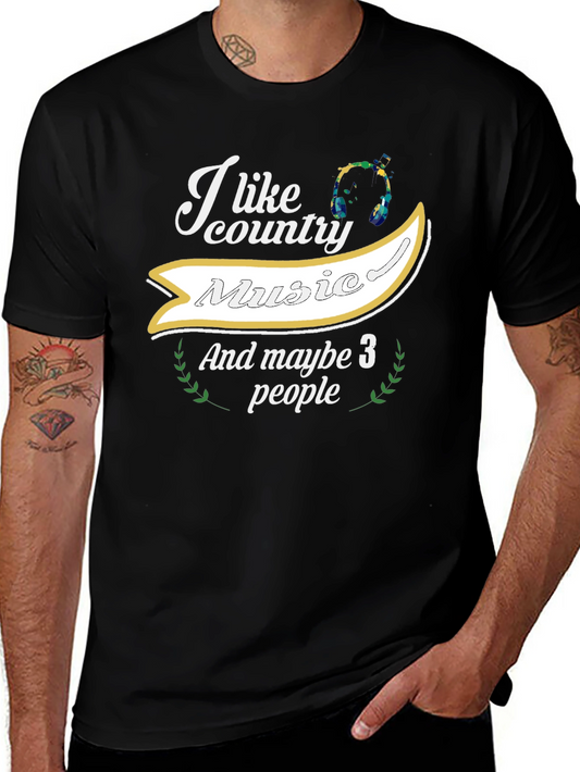 Country Music Lover T-Shirt: I Like Country and Maybe 3 People