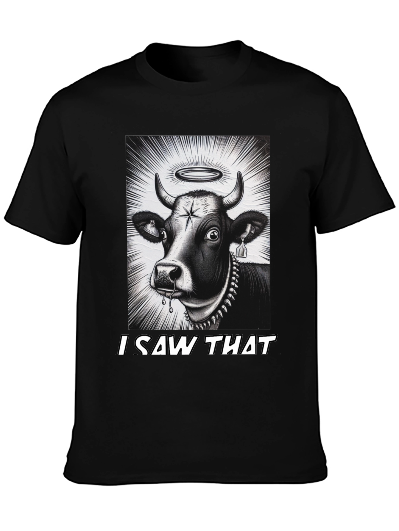 I Saw That Cow T-Shirt