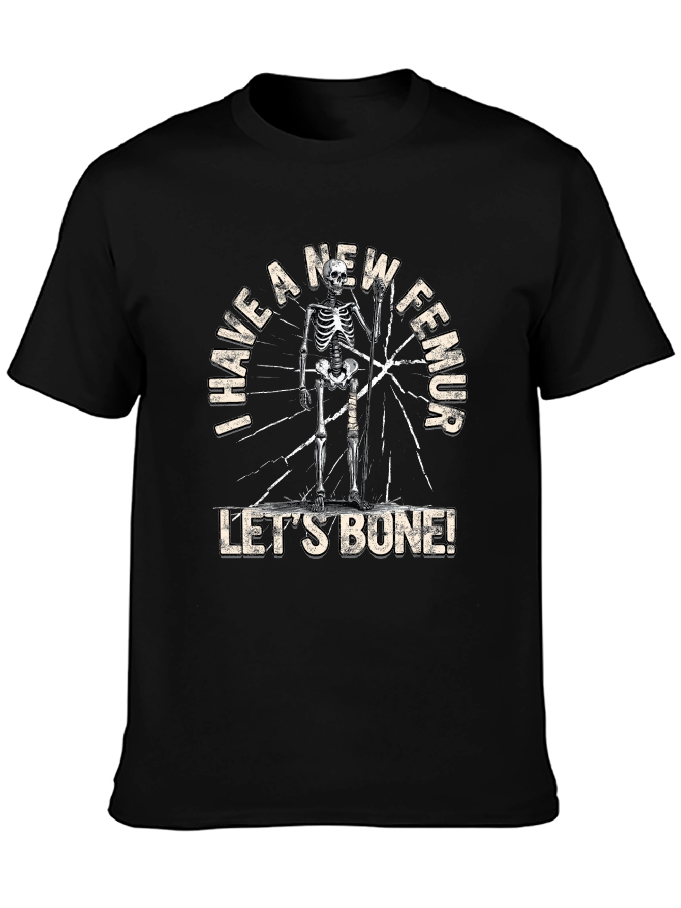 I Have a New Femur Funny Skeleton T-Shirt
