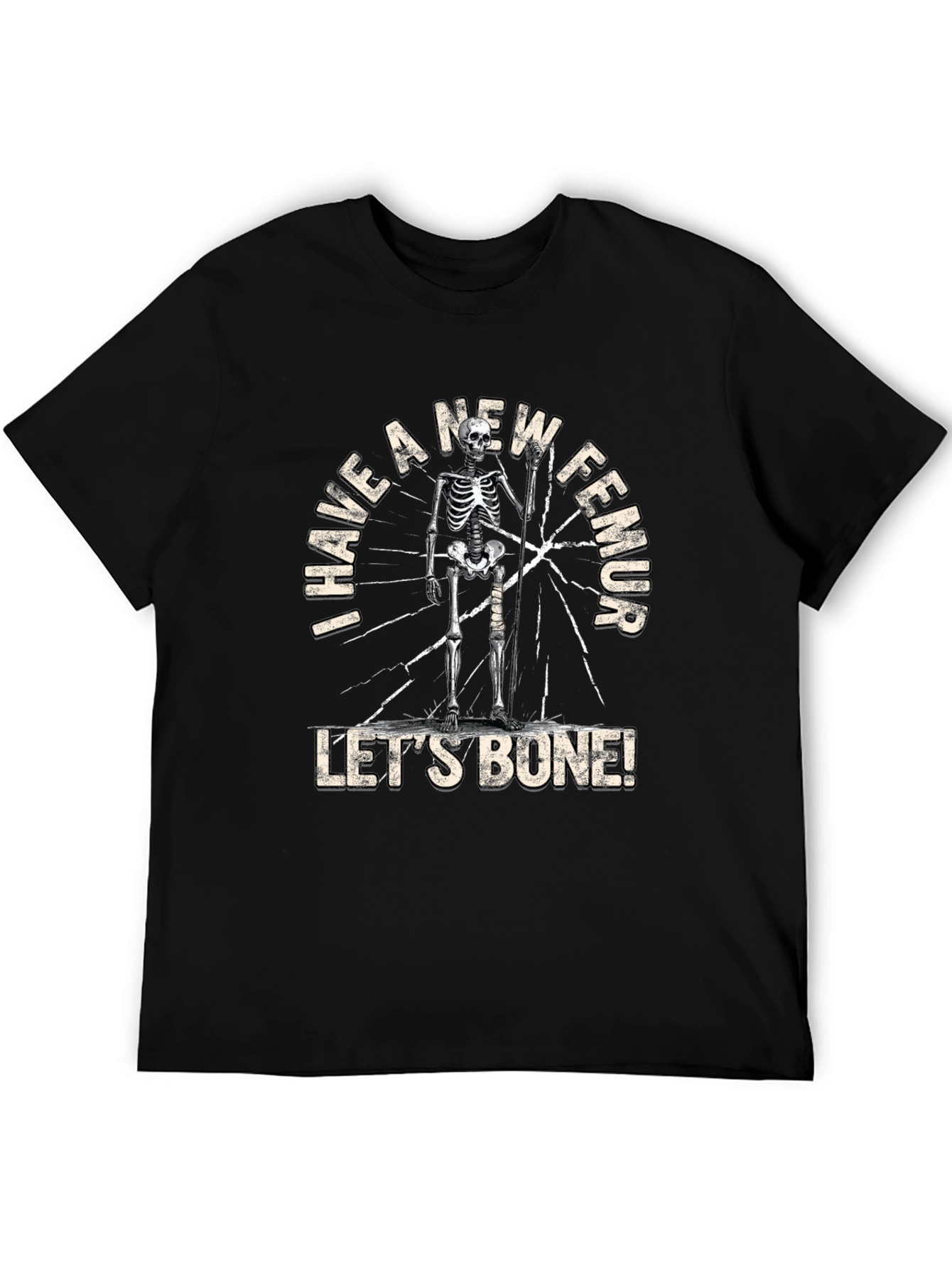 I Have a New Femur Funny Skeleton T-Shirt