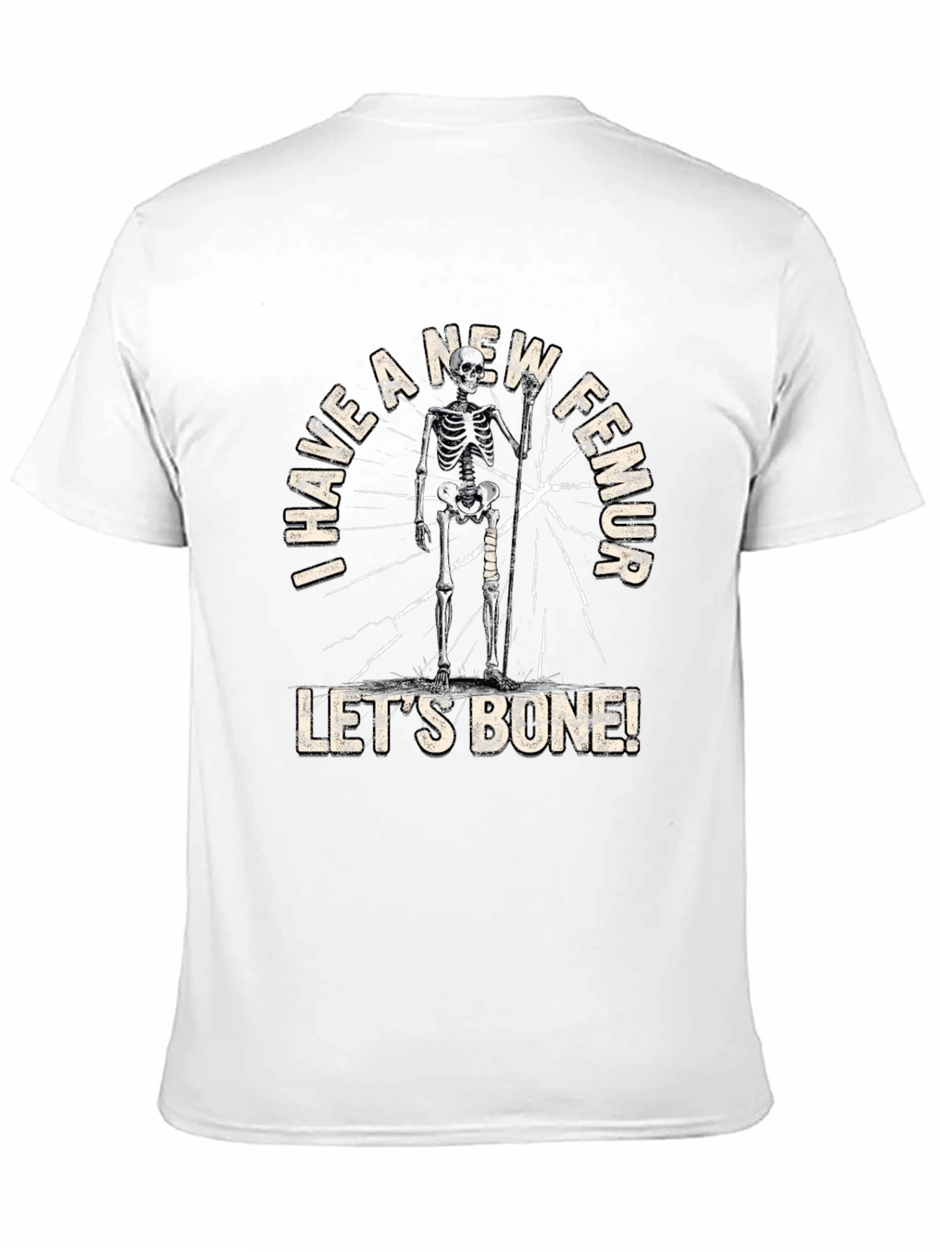 I Have a New Femur Funny Skeleton T-Shirt