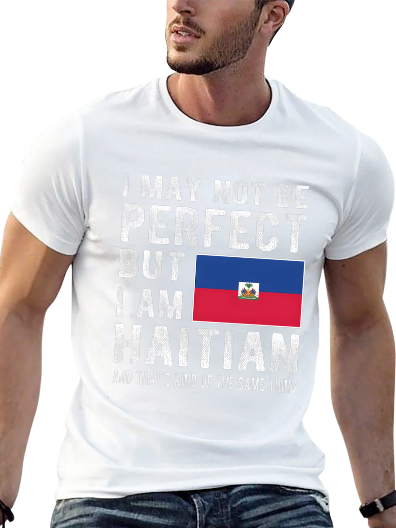 Haitian Pride T-Shirt: I May Not Be Perfect
