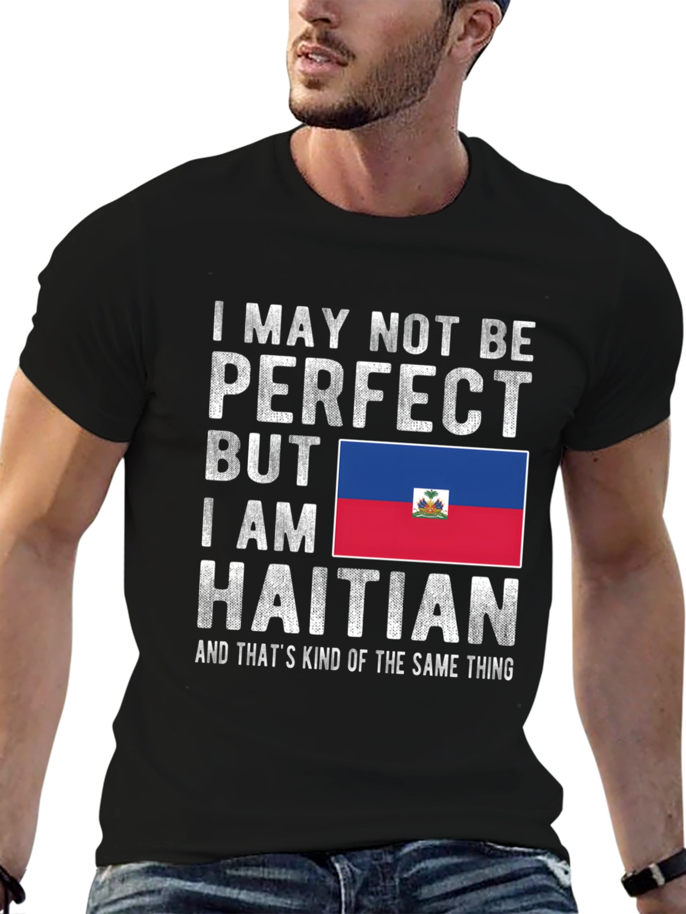 Haitian Pride T-Shirt: I May Not Be Perfect