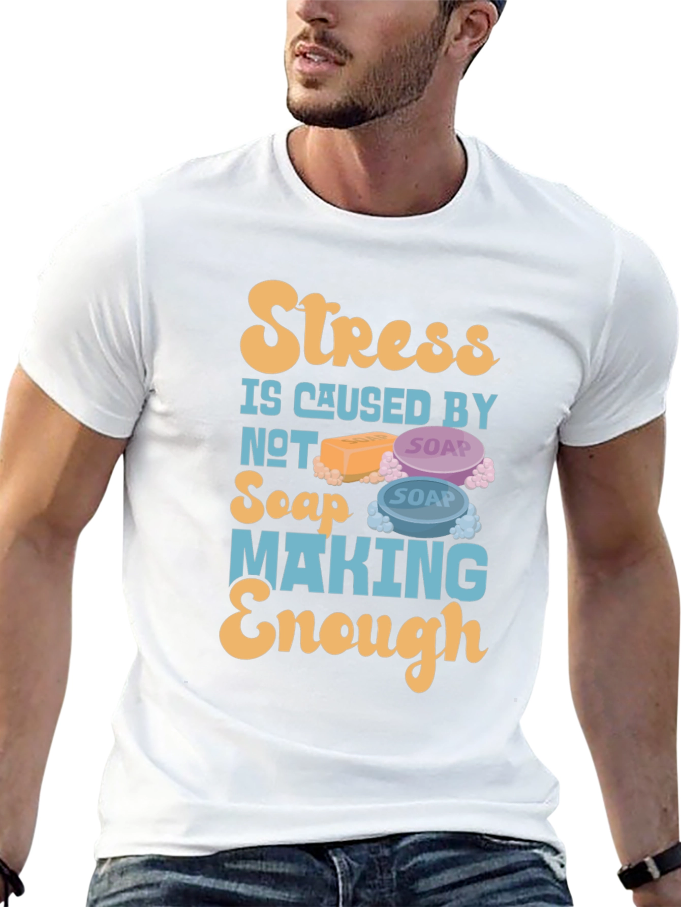 Stress Caused by Not Soap Making Enough T-Shirt