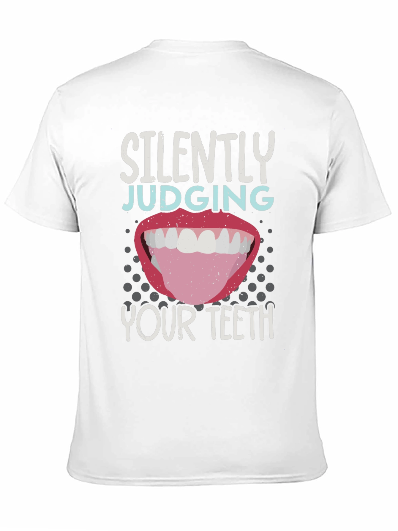 Silently Judging Your Teeth Funny Dentist T-Shirt