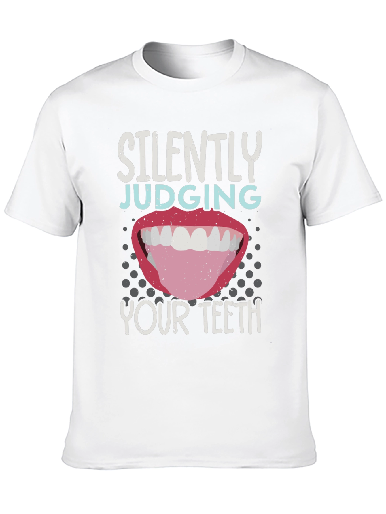 Silently Judging Your Teeth Funny Dentist T-Shirt