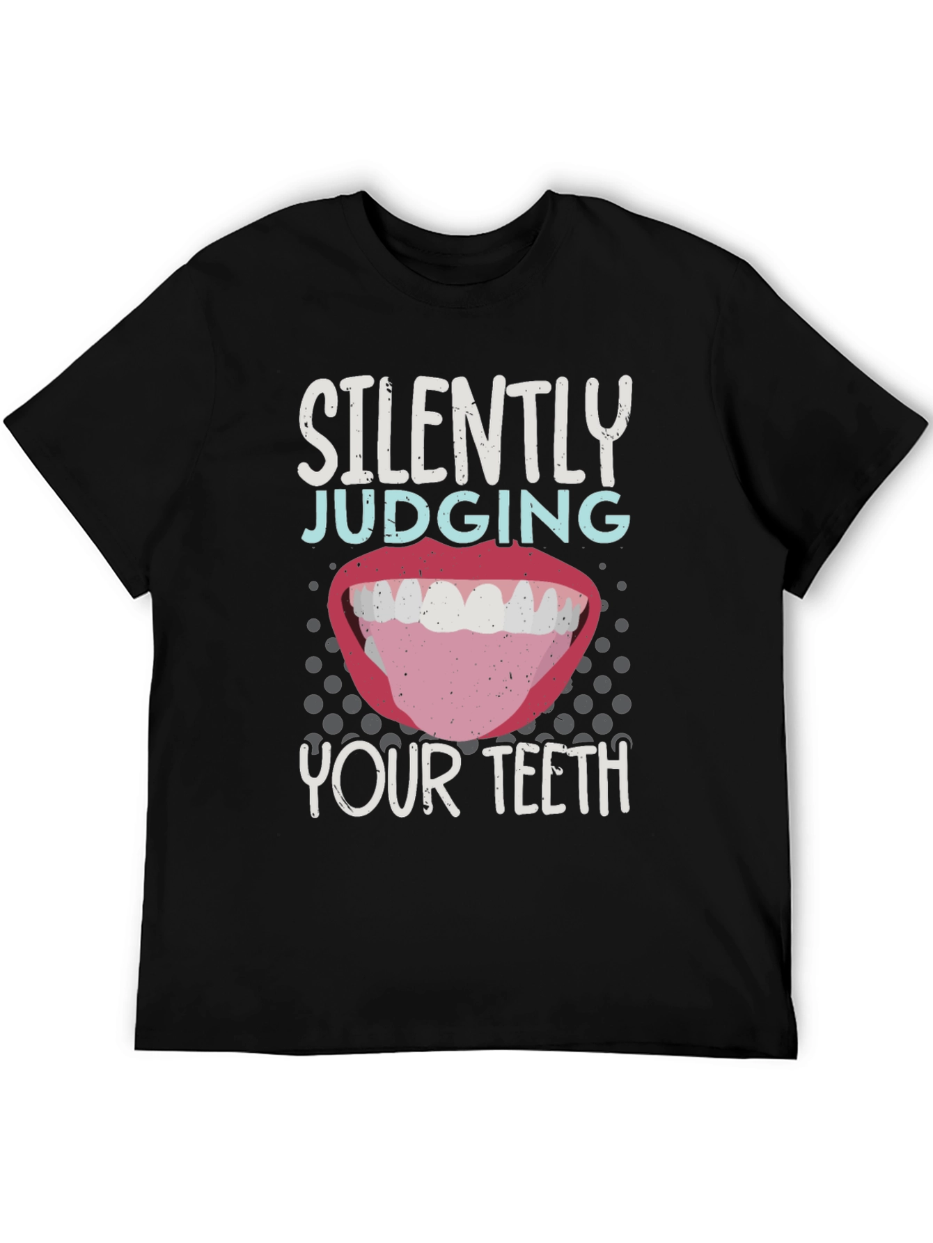 Silently Judging Your Teeth Funny Dentist T-Shirt