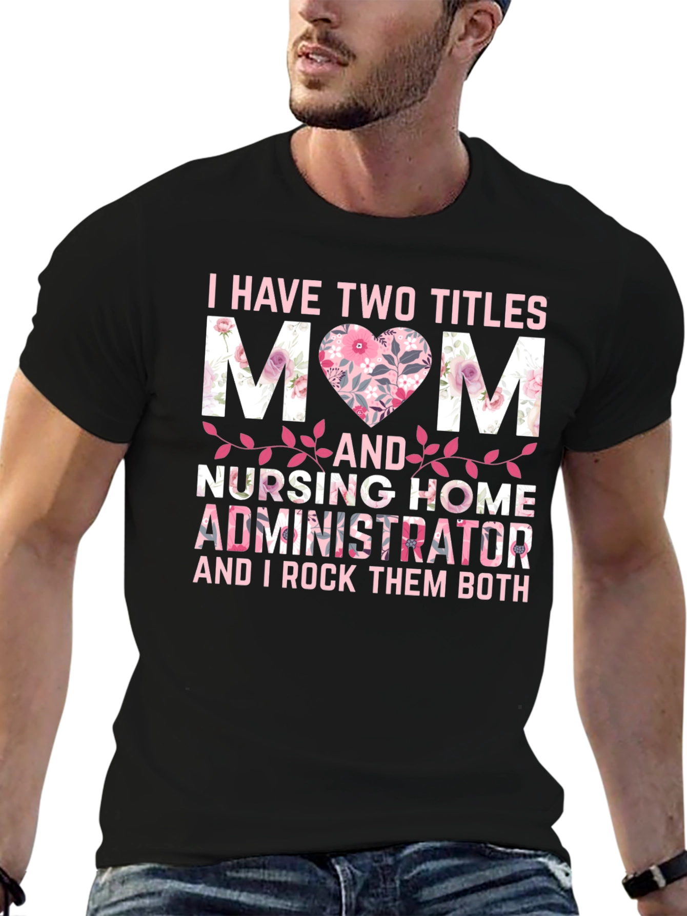 Mom and Nursing Home Administrator T-Shirt
