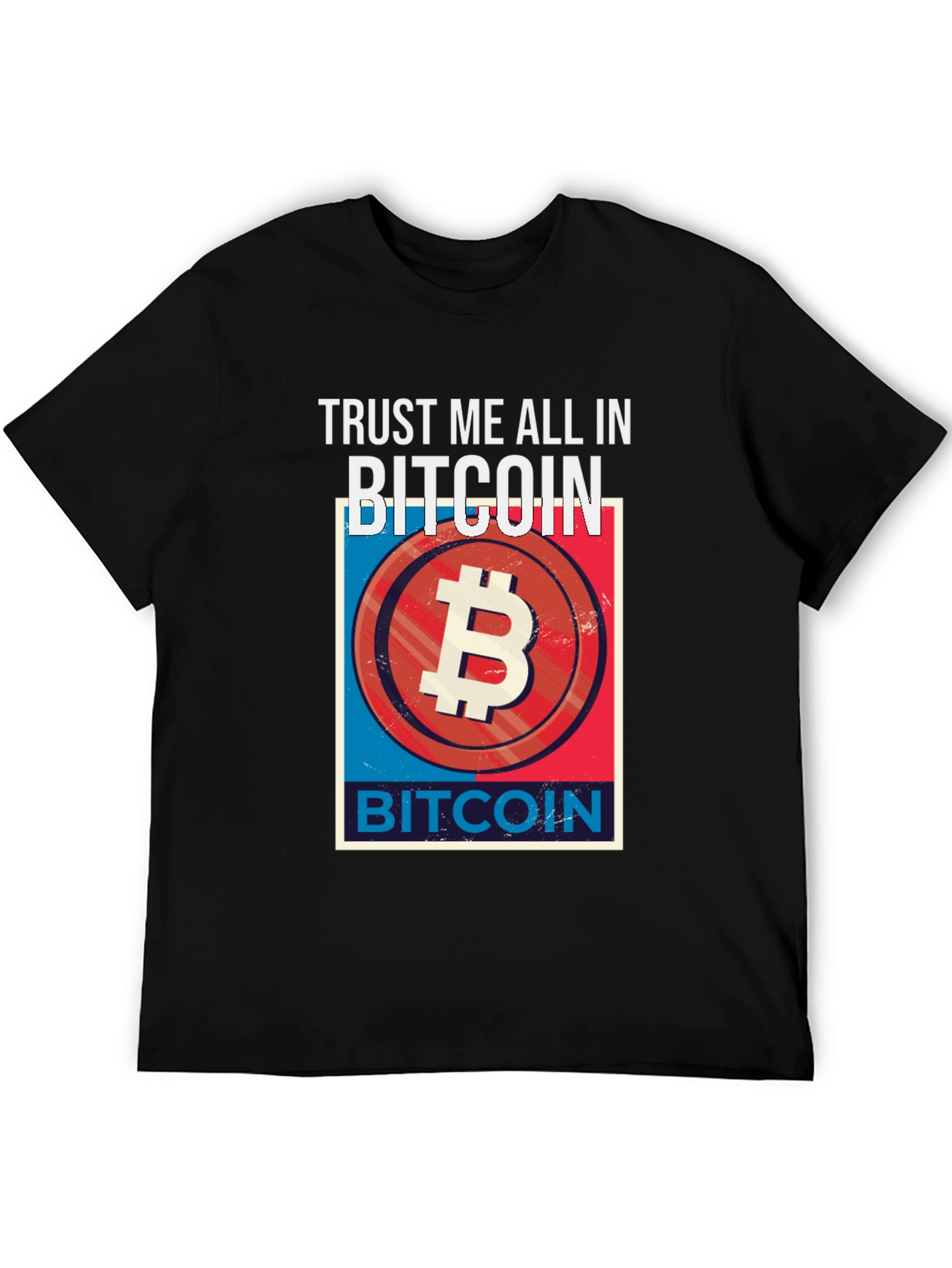Trust Me All In Bitcoin Graphic Tee