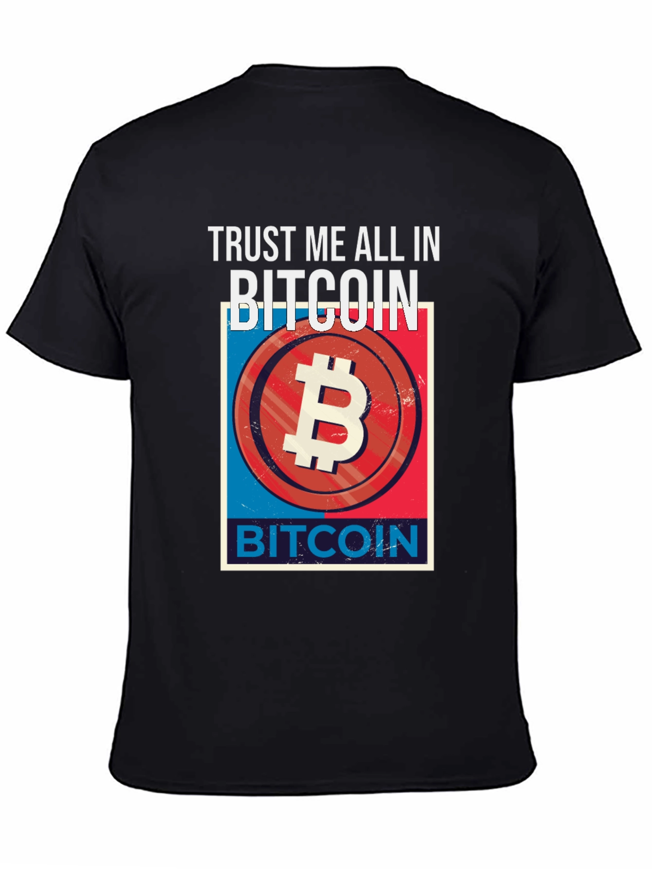 Trust Me All In Bitcoin Graphic Tee