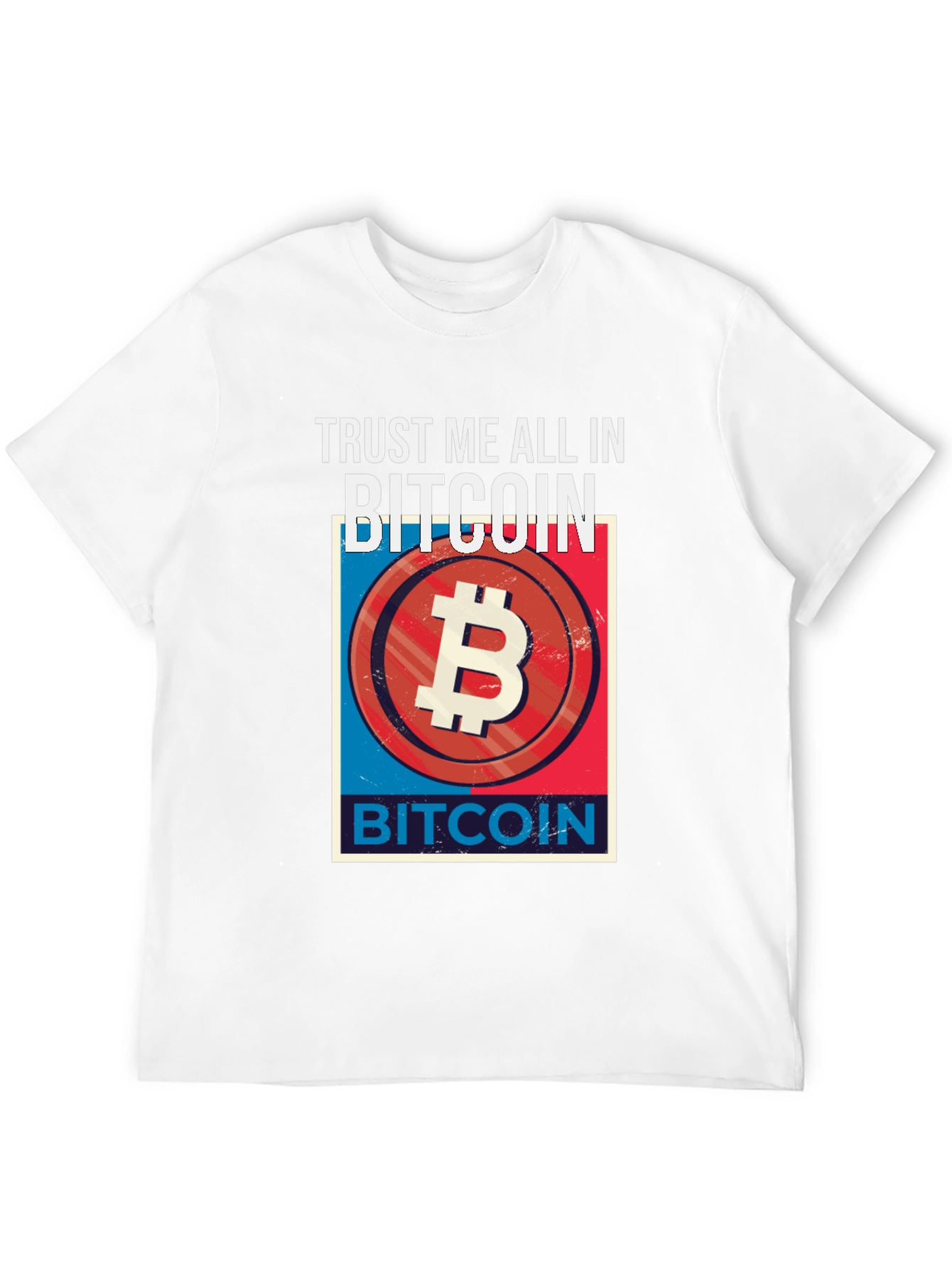 Trust Me All In Bitcoin Graphic Tee