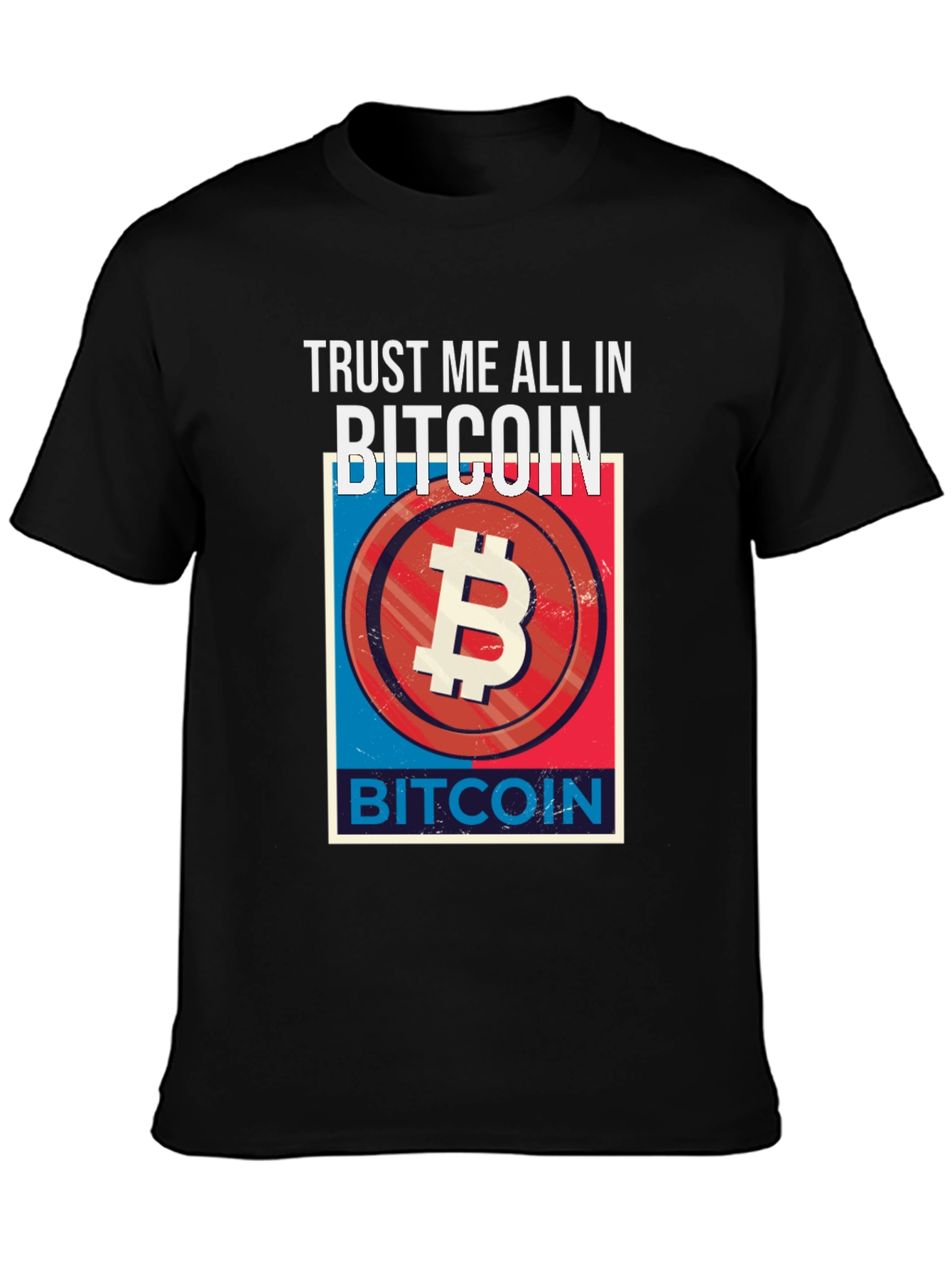 Trust Me All In Bitcoin Graphic Tee