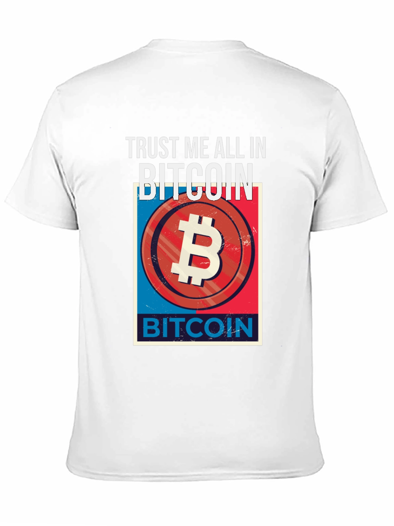Trust Me All In Bitcoin Graphic Tee