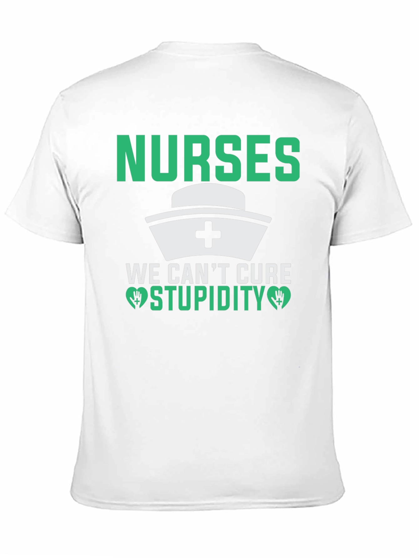 Nurses Cant Cure Stupidity T-Shirt Funny Nurse Gift