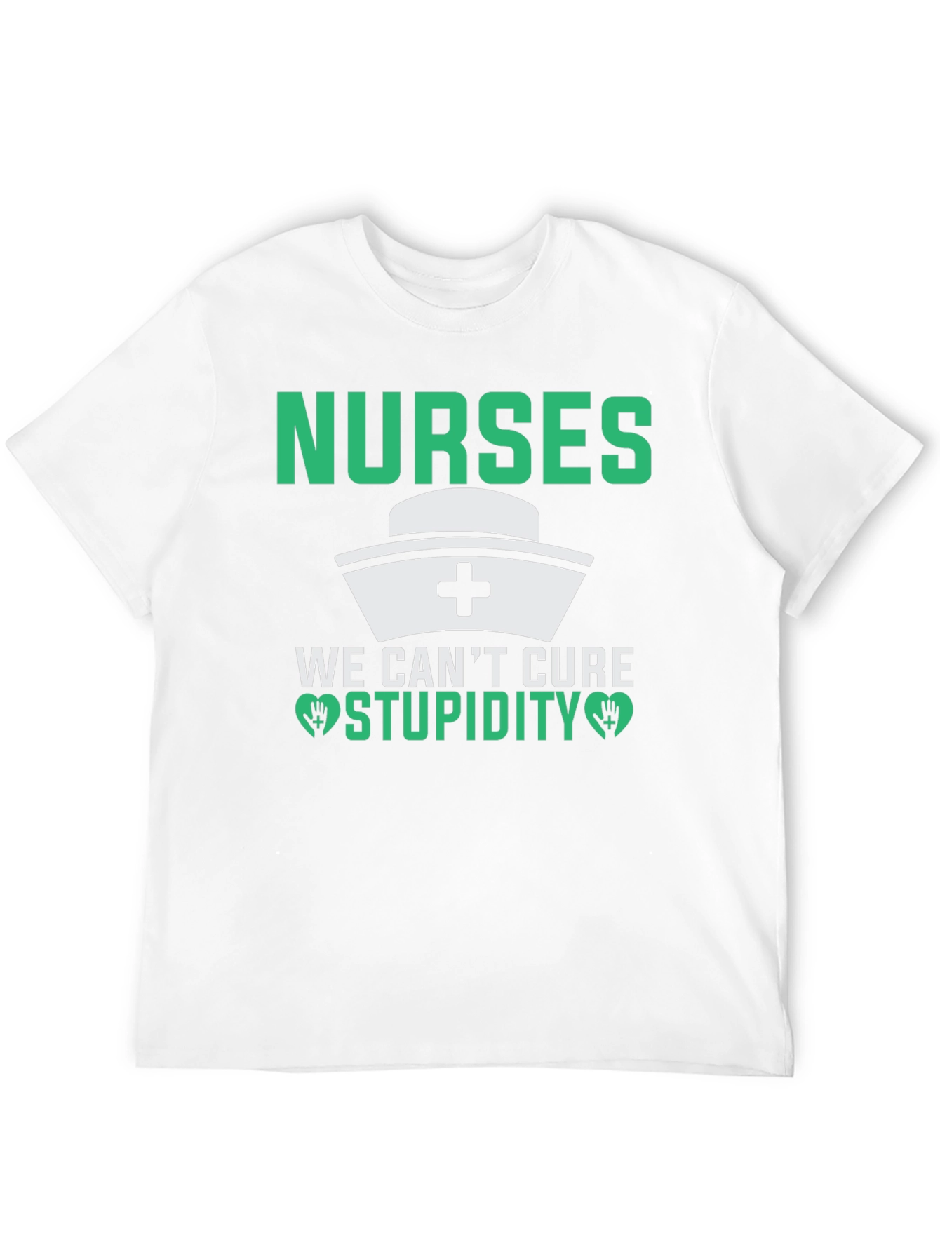 Nurses Cant Cure Stupidity T-Shirt Funny Nurse Gift