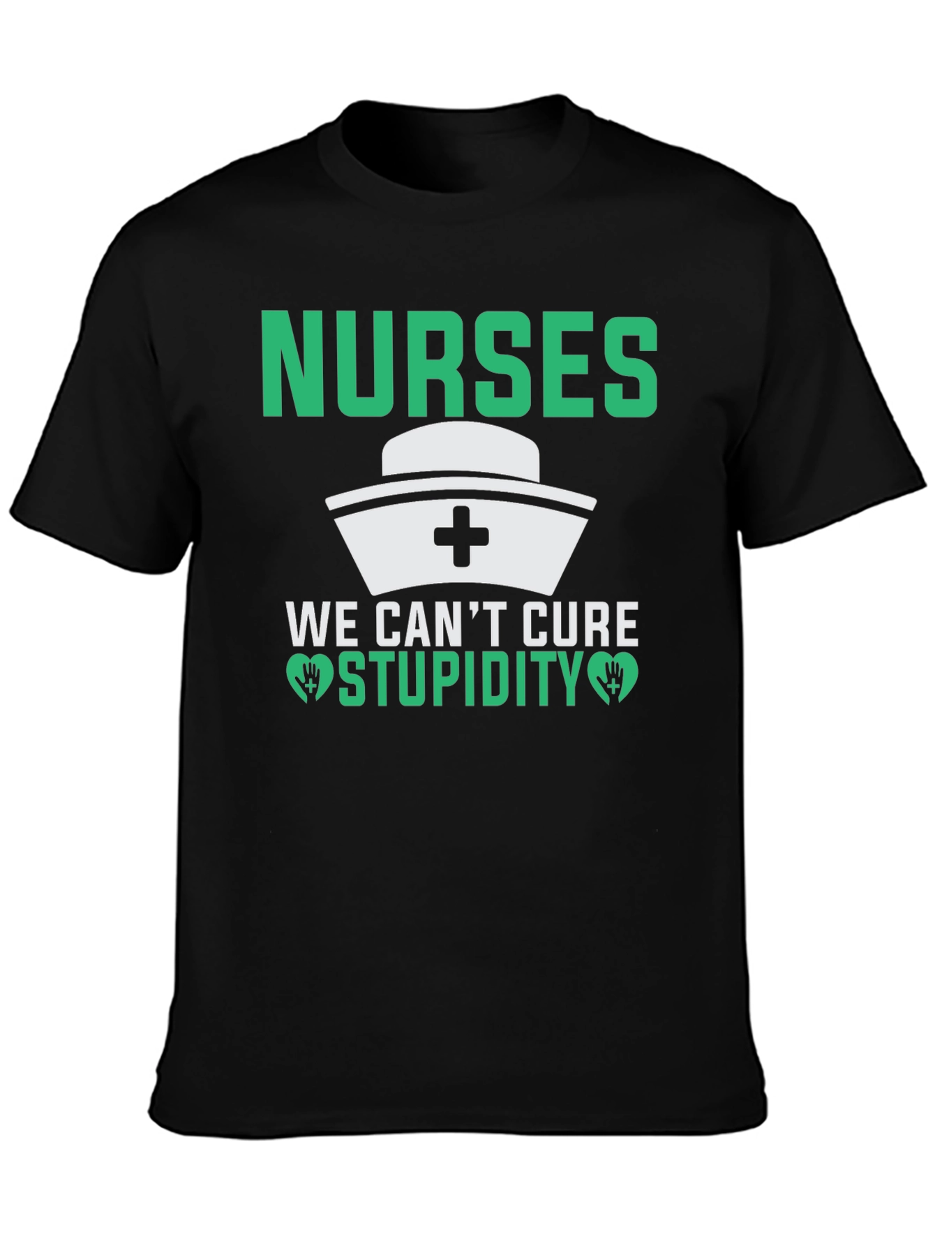 Nurses Cant Cure Stupidity T-Shirt Funny Nurse Gift
