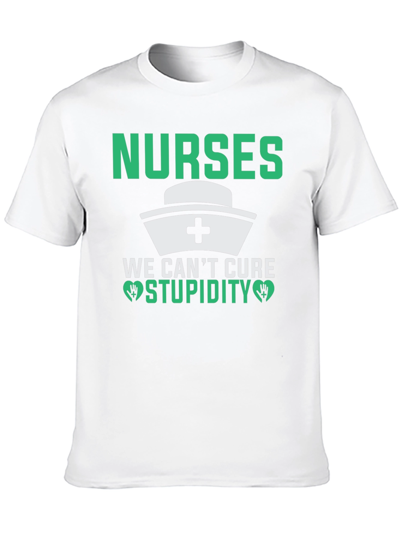 Nurses Cant Cure Stupidity T-Shirt Funny Nurse Gift