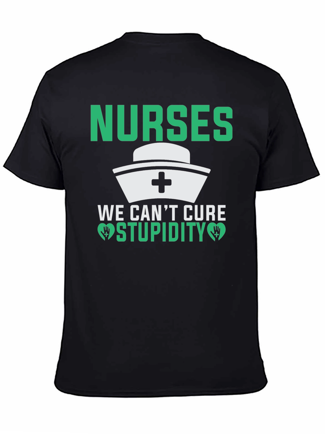 Nurses Cant Cure Stupidity T-Shirt Funny Nurse Gift