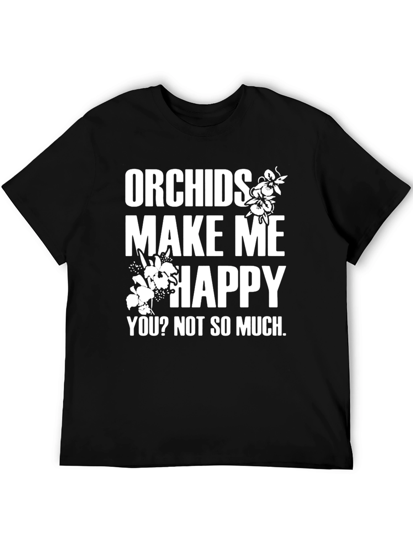 Orchids Make Me Happy T-Shirt