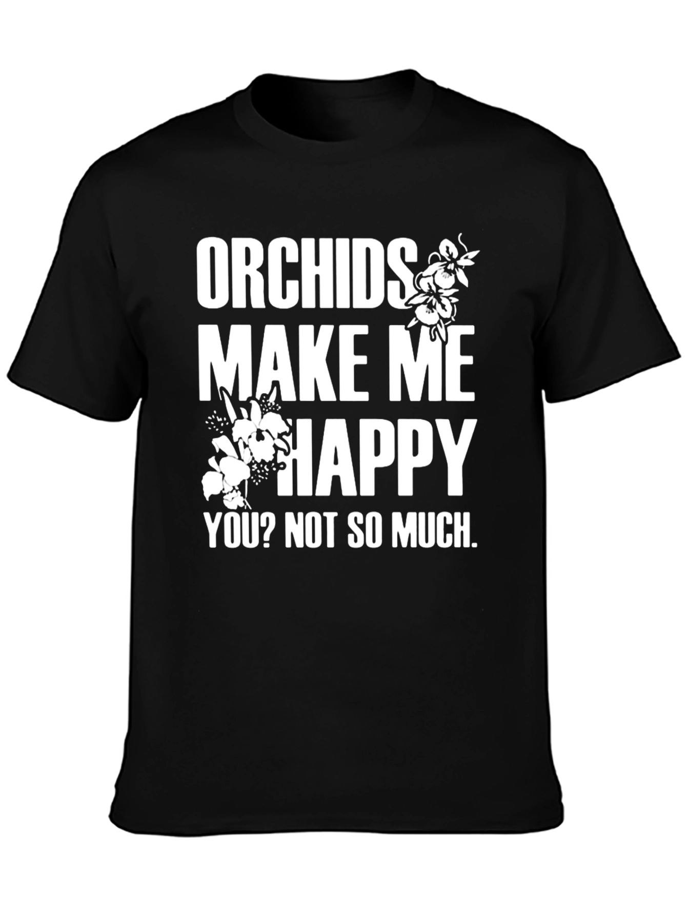 Orchids Make Me Happy T-Shirt