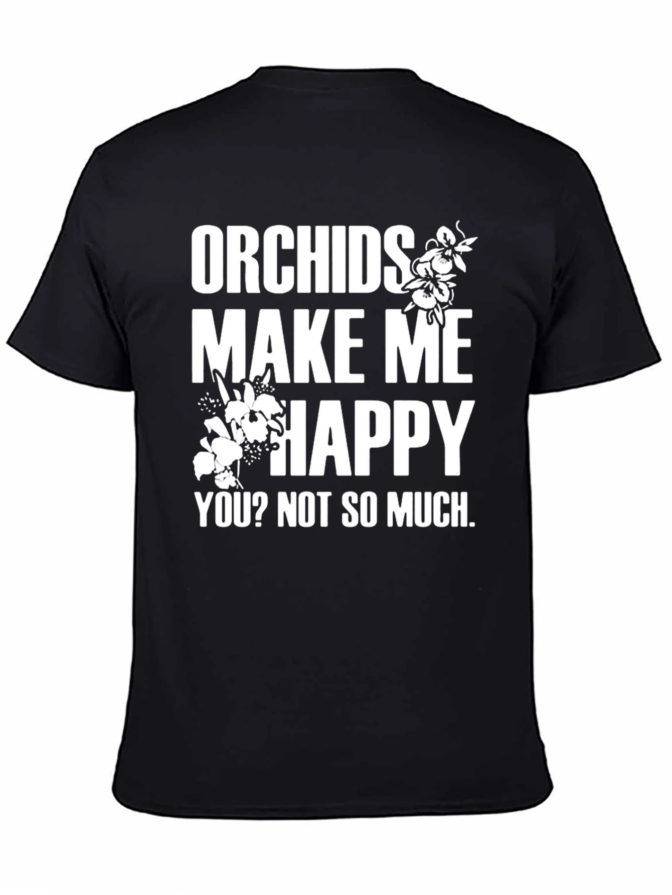 Orchids Make Me Happy T-Shirt