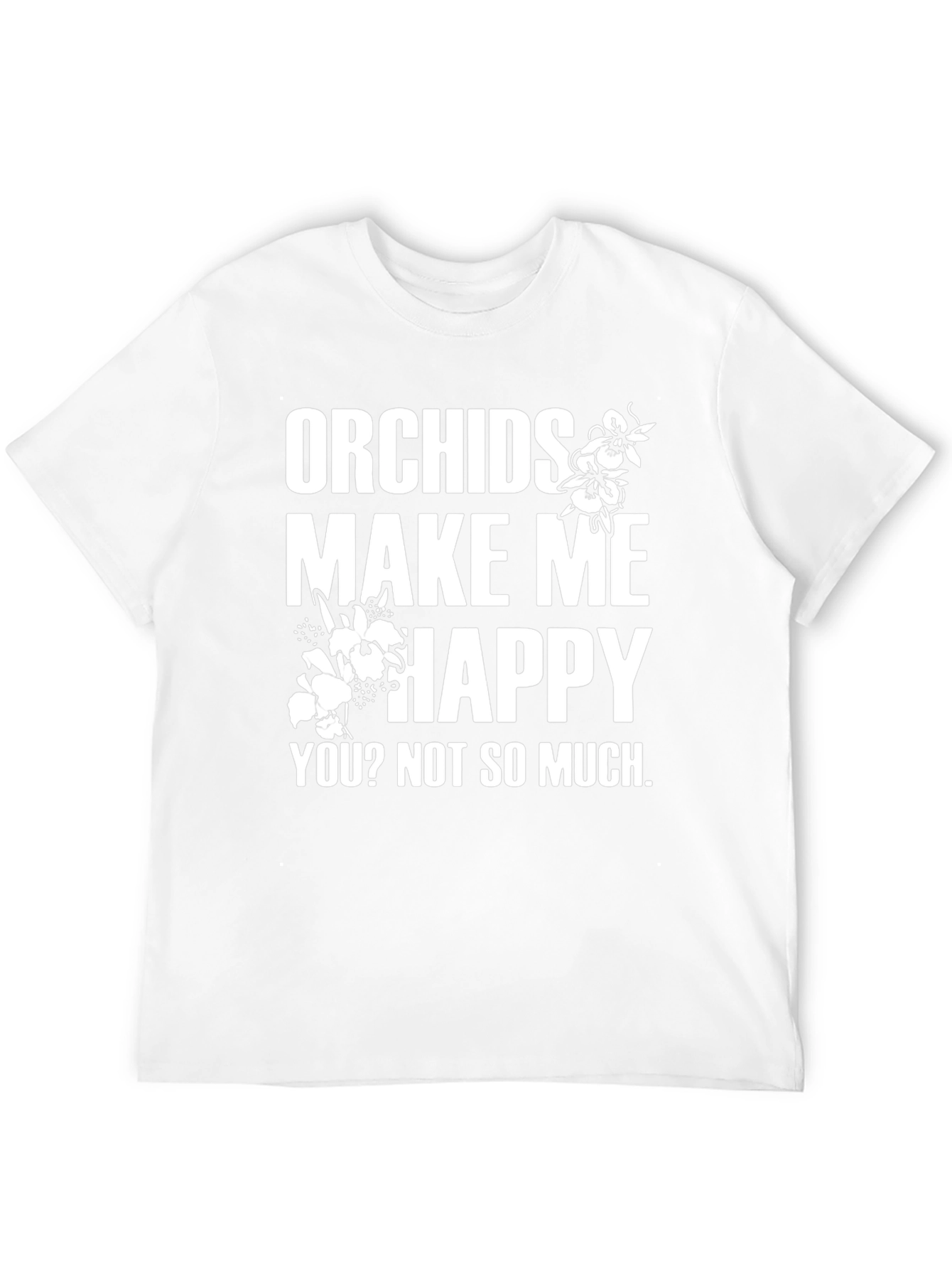 Orchids Make Me Happy T-Shirt
