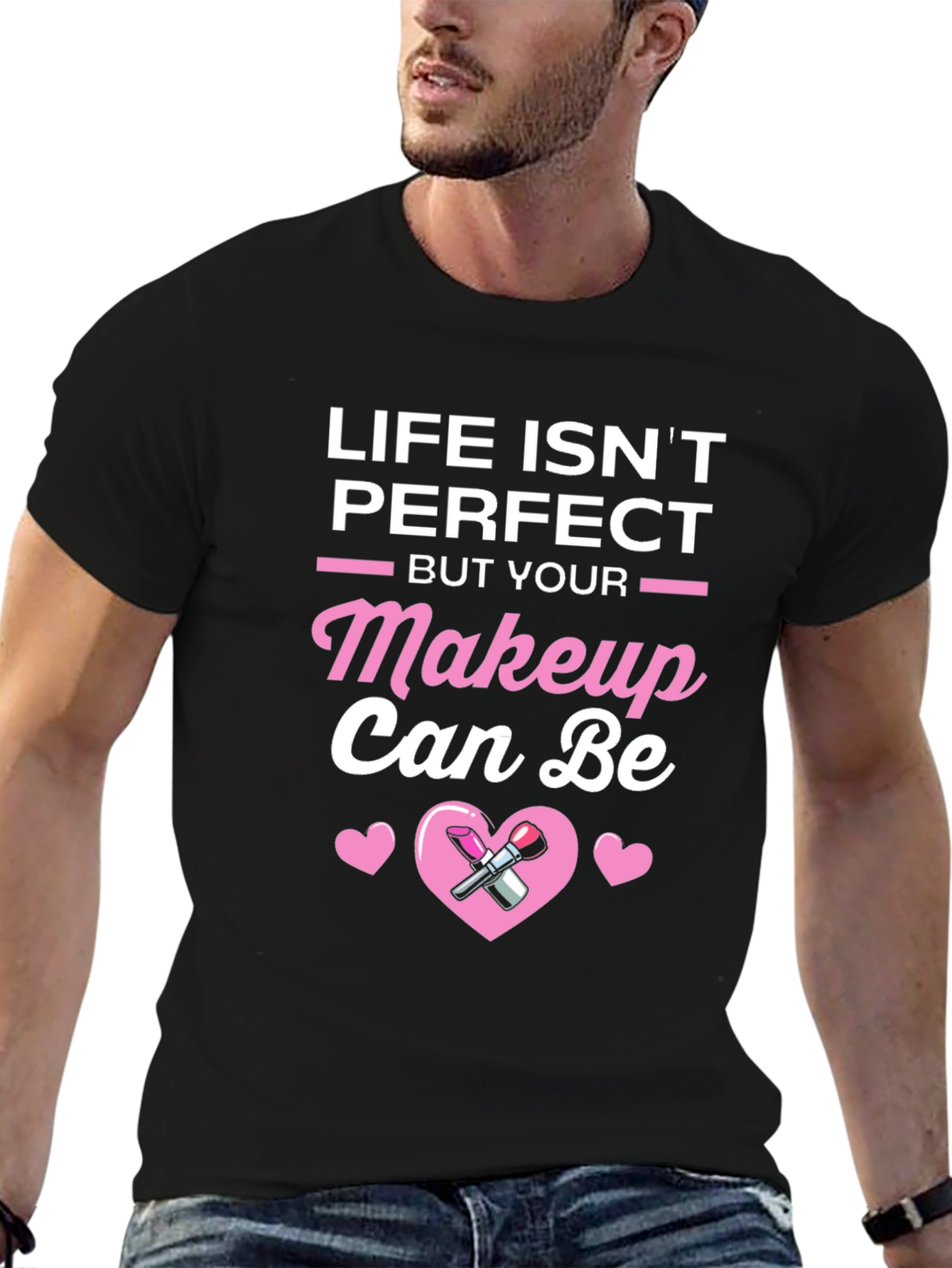 Life Isnt Perfect But Your Makeup Can Be T-Shirt
