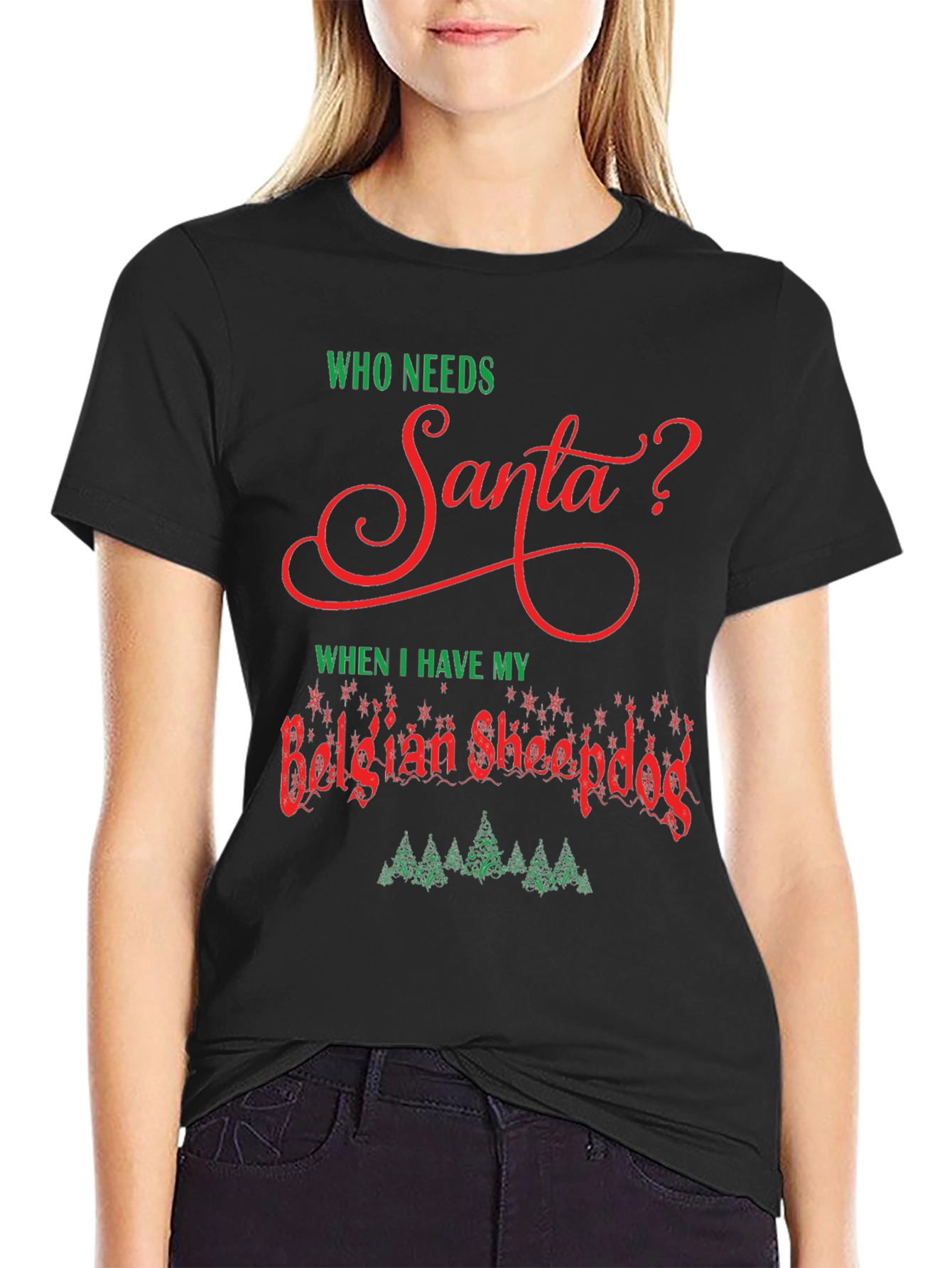 Who Needs Santa? Belgian Sheepdog Christmas T-Shirt