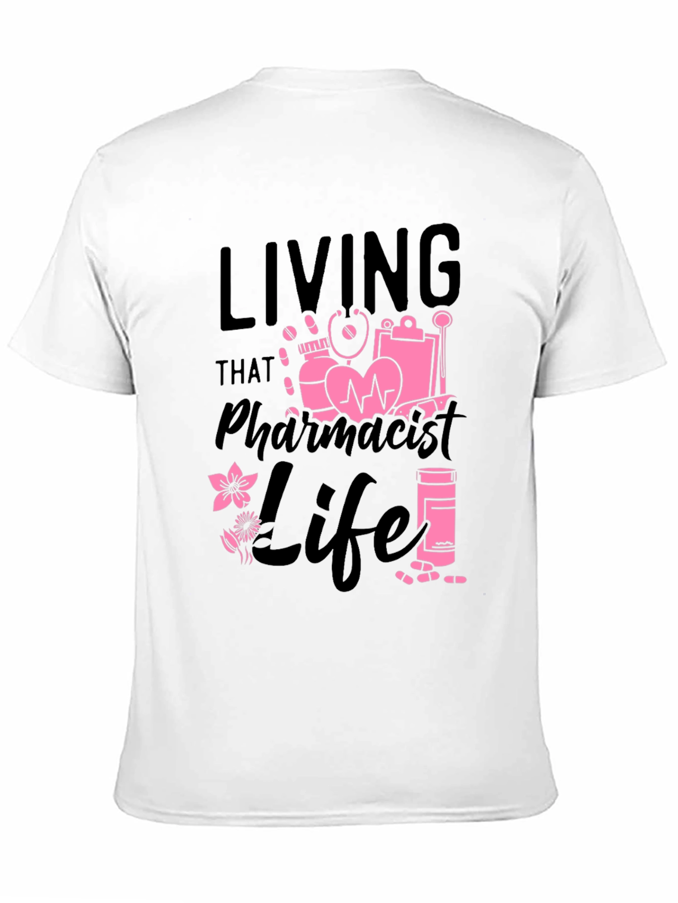 Living That Pharmacist Life T-Shirt