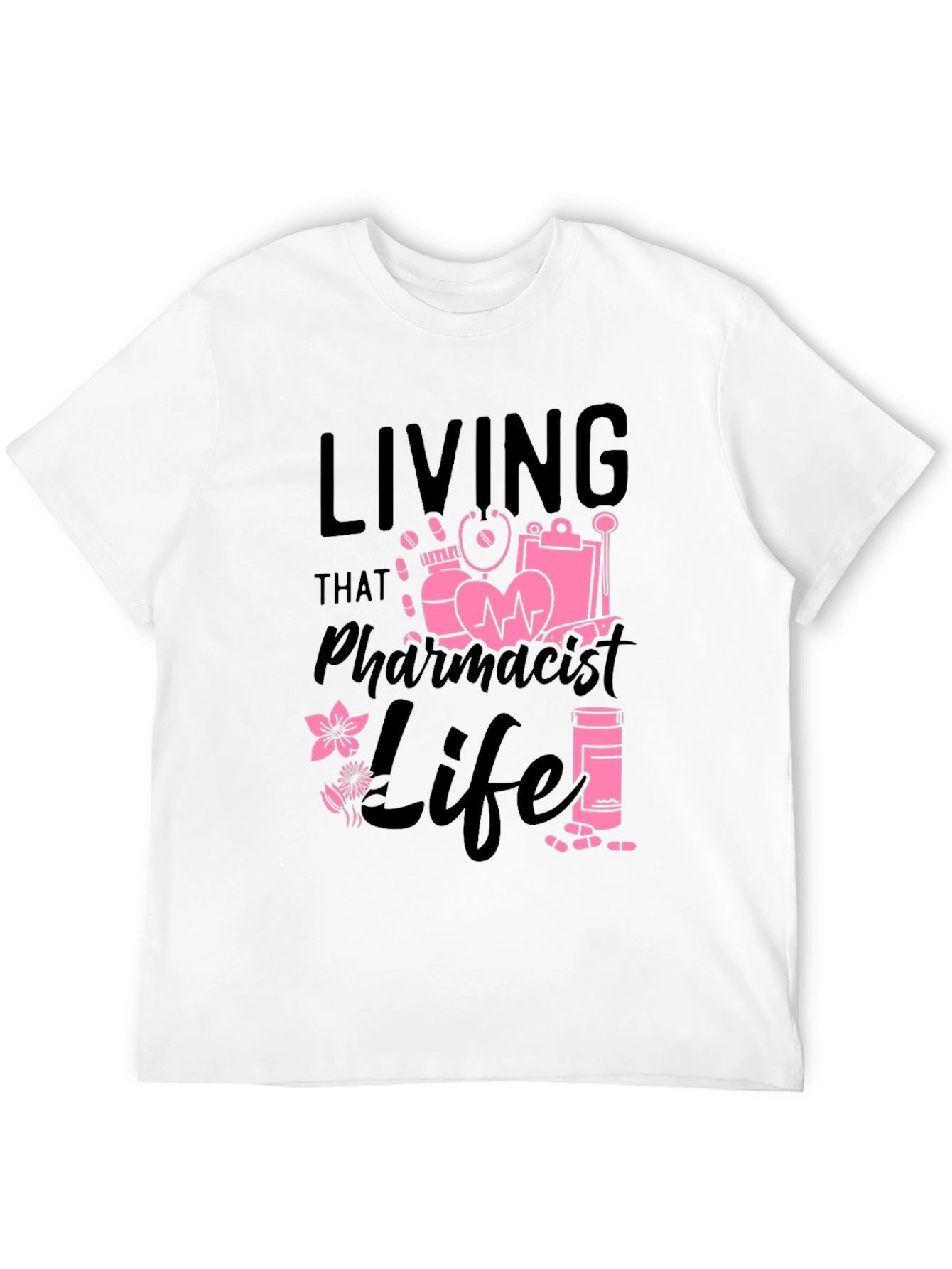 Living That Pharmacist Life T-Shirt