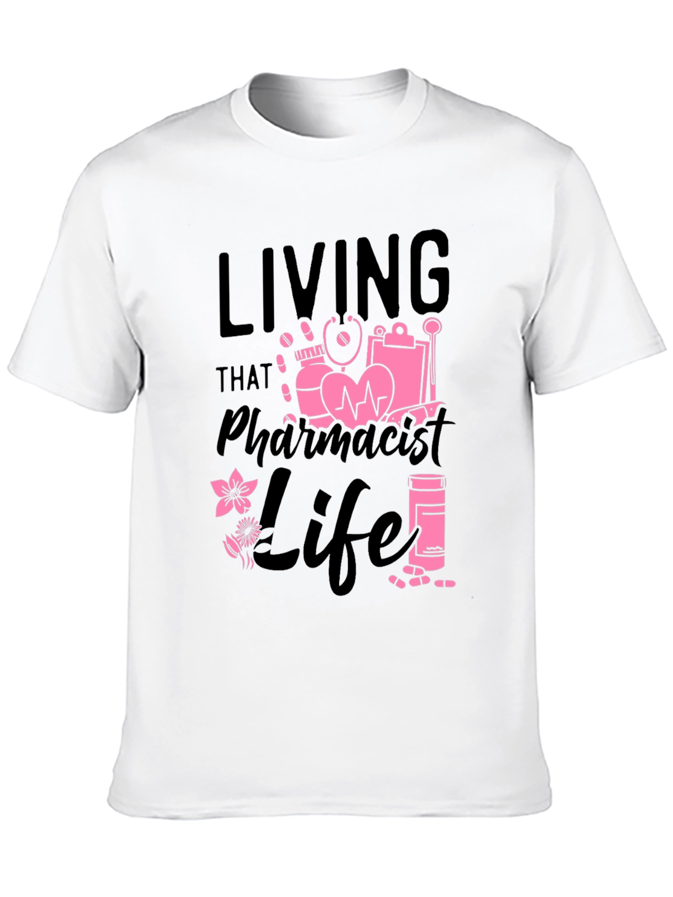 Living That Pharmacist Life T-Shirt