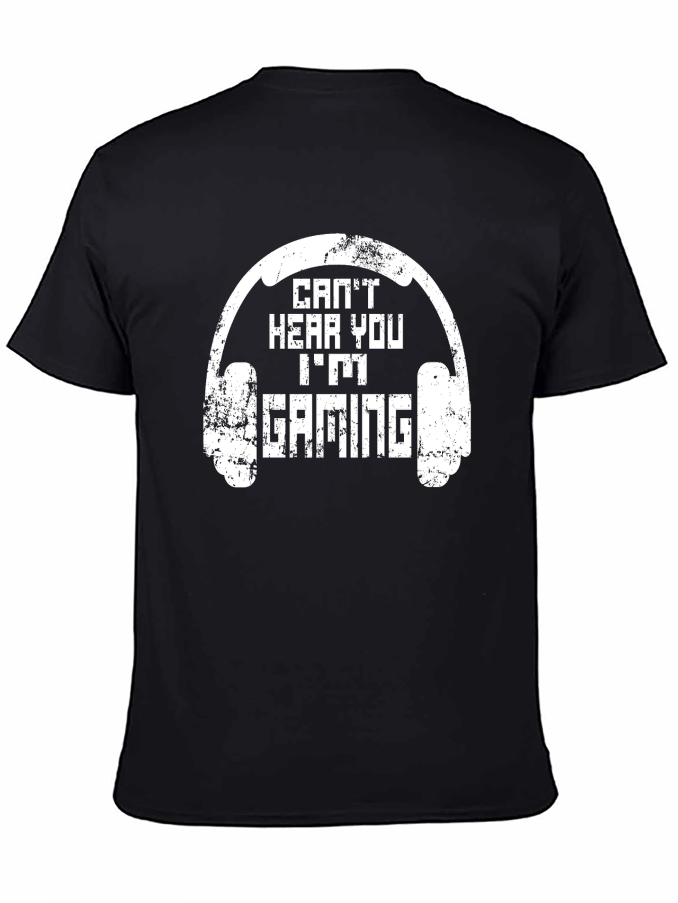 Cant Hear You Im Gaming T-Shirt