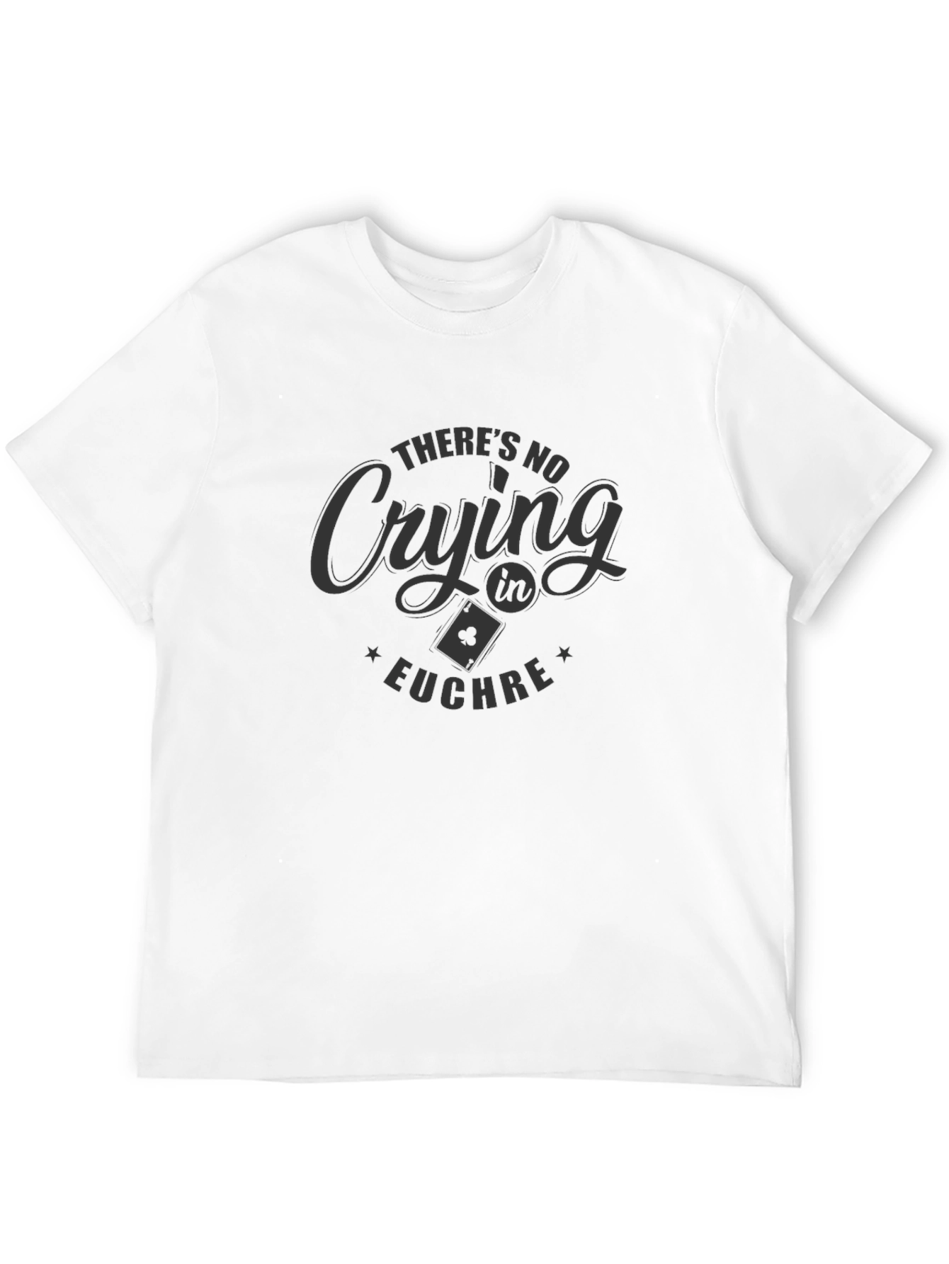 Theres No Crying in Euchre Graphic Tee