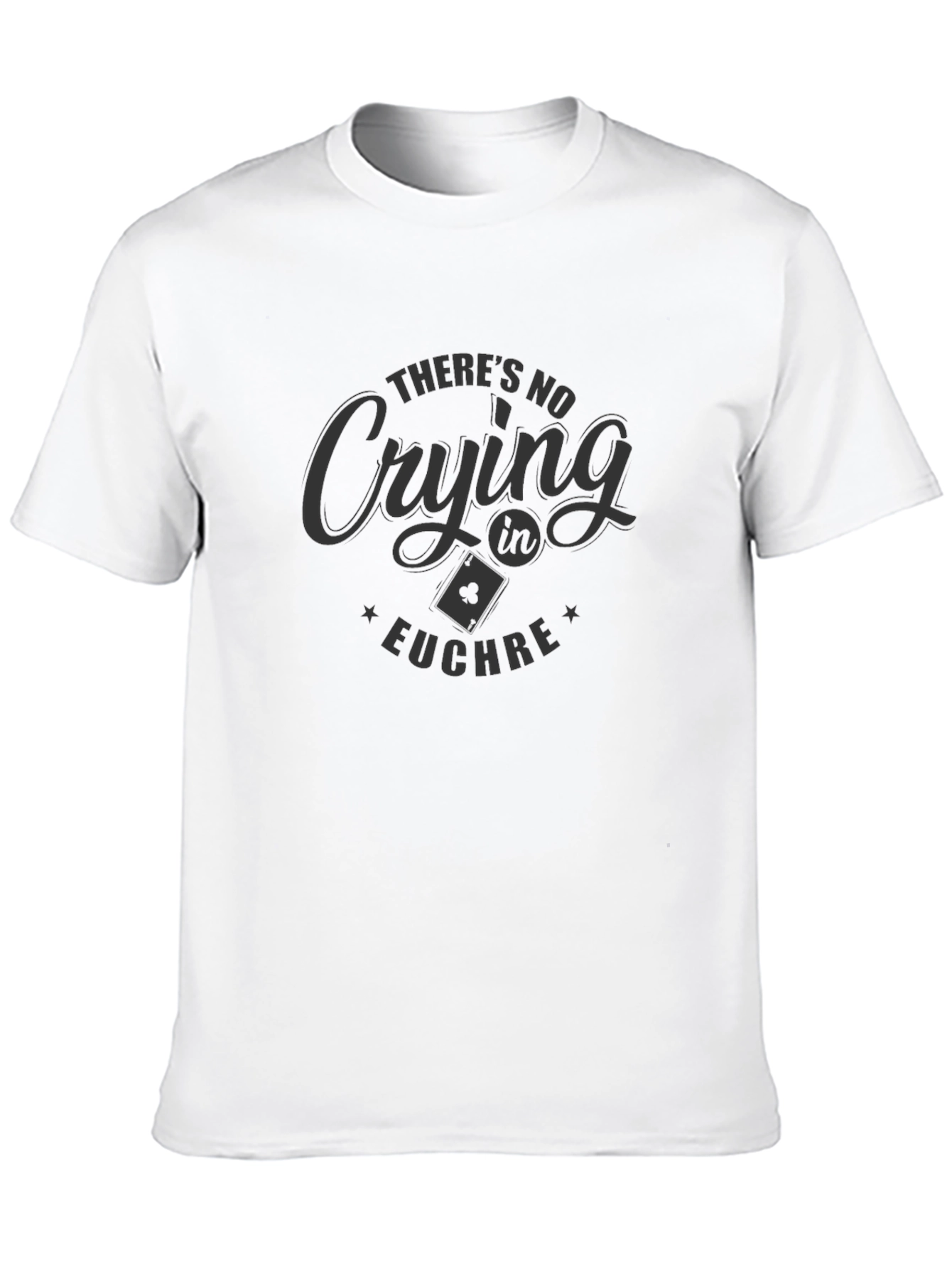 Theres No Crying in Euchre Graphic Tee