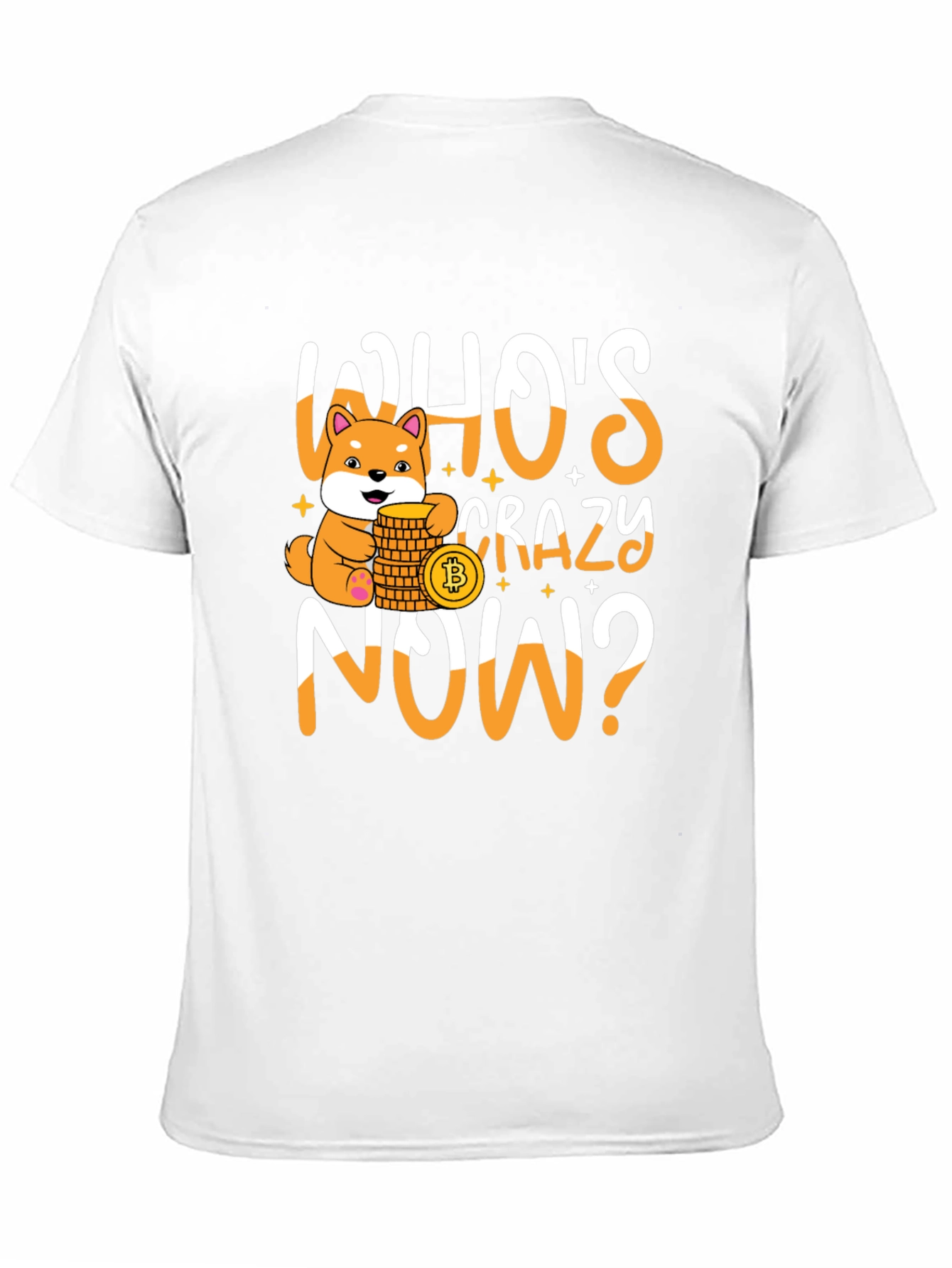 Whos Crazy Now? Bitcoin Doge T-Shirt