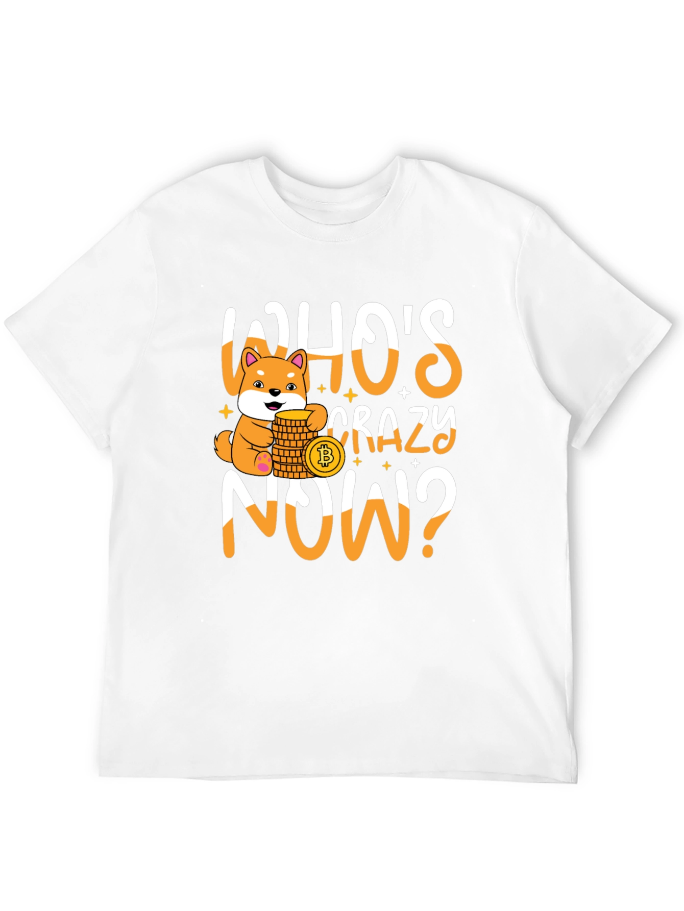 Whos Crazy Now? Bitcoin Doge T-Shirt