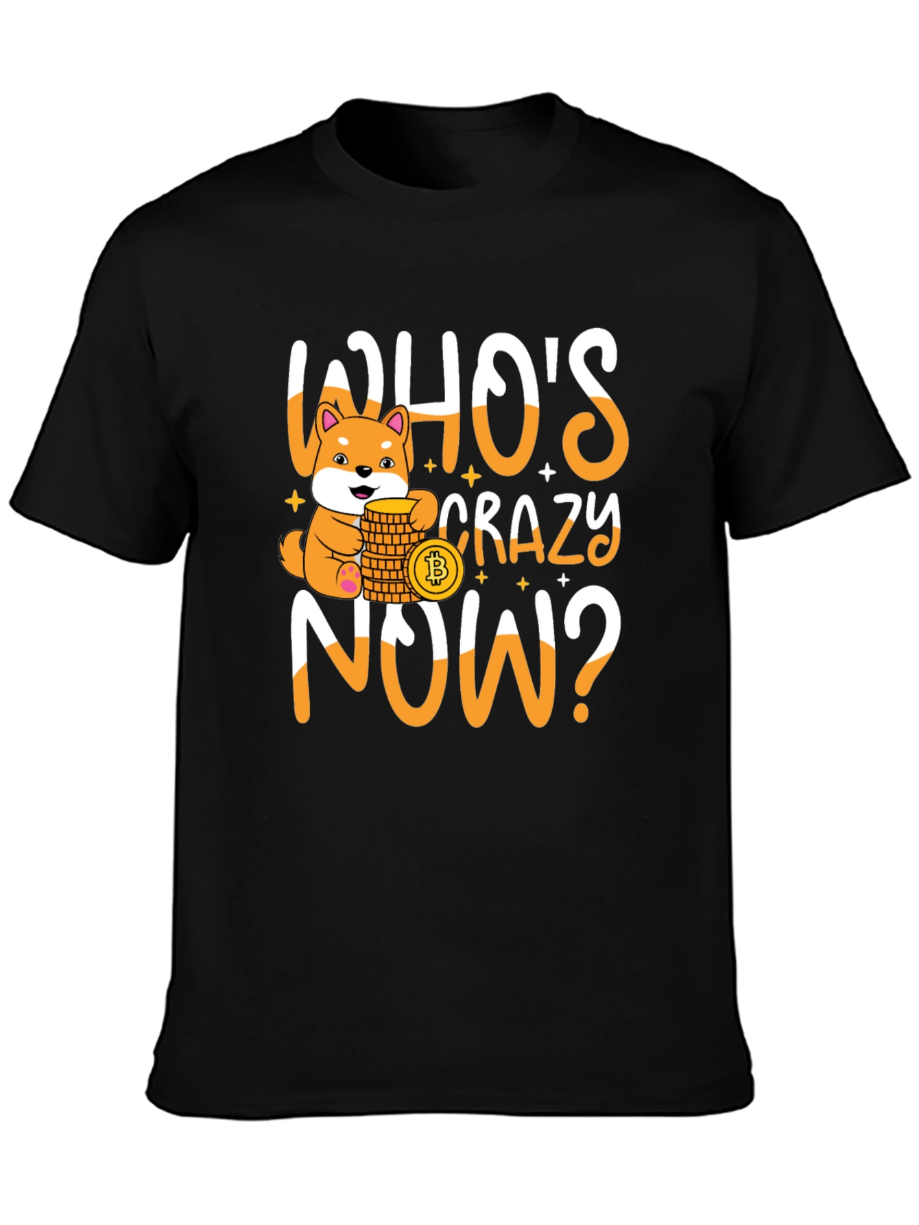 Whos Crazy Now? Bitcoin Doge T-Shirt