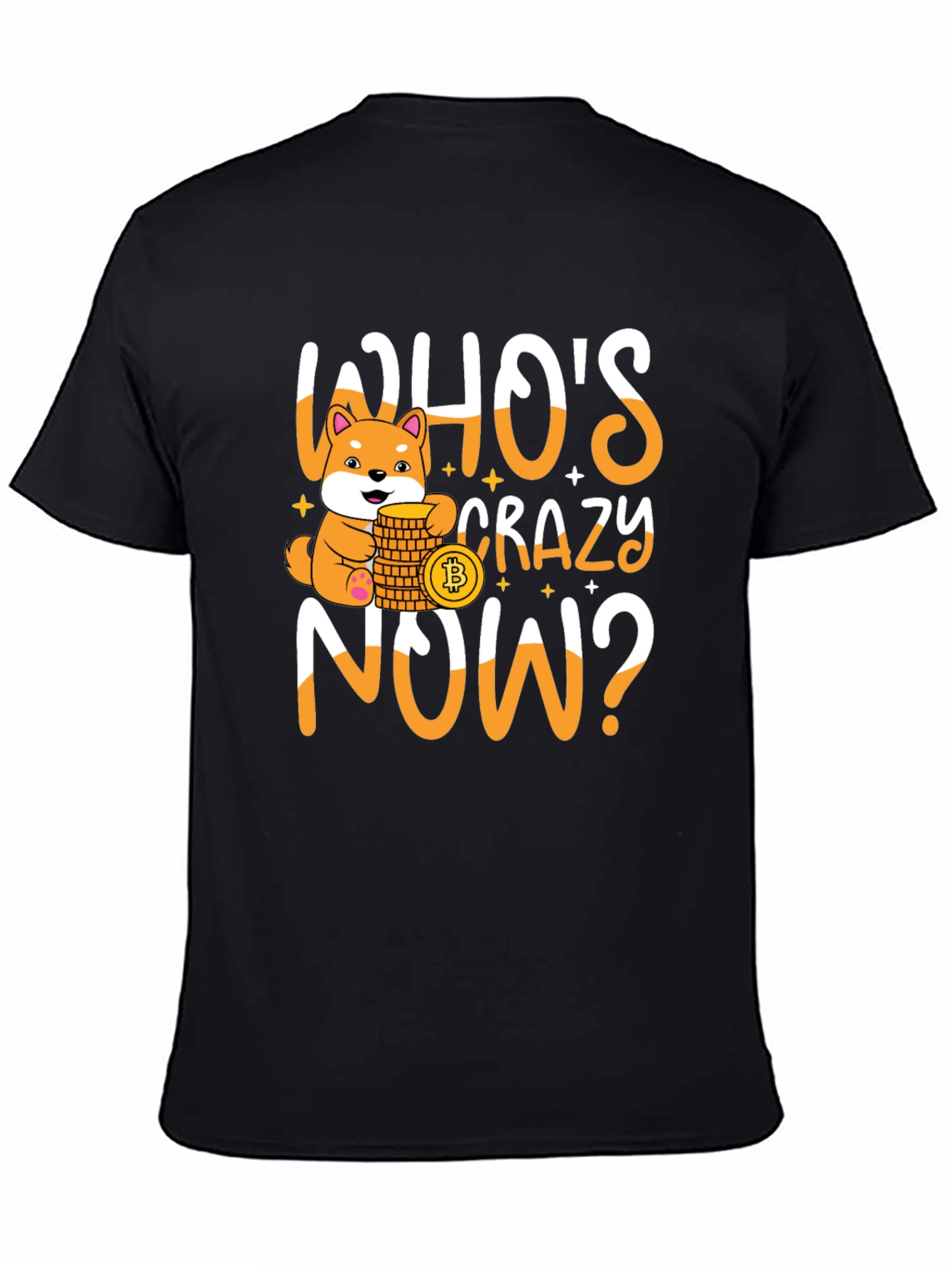 Whos Crazy Now? Bitcoin Doge T-Shirt