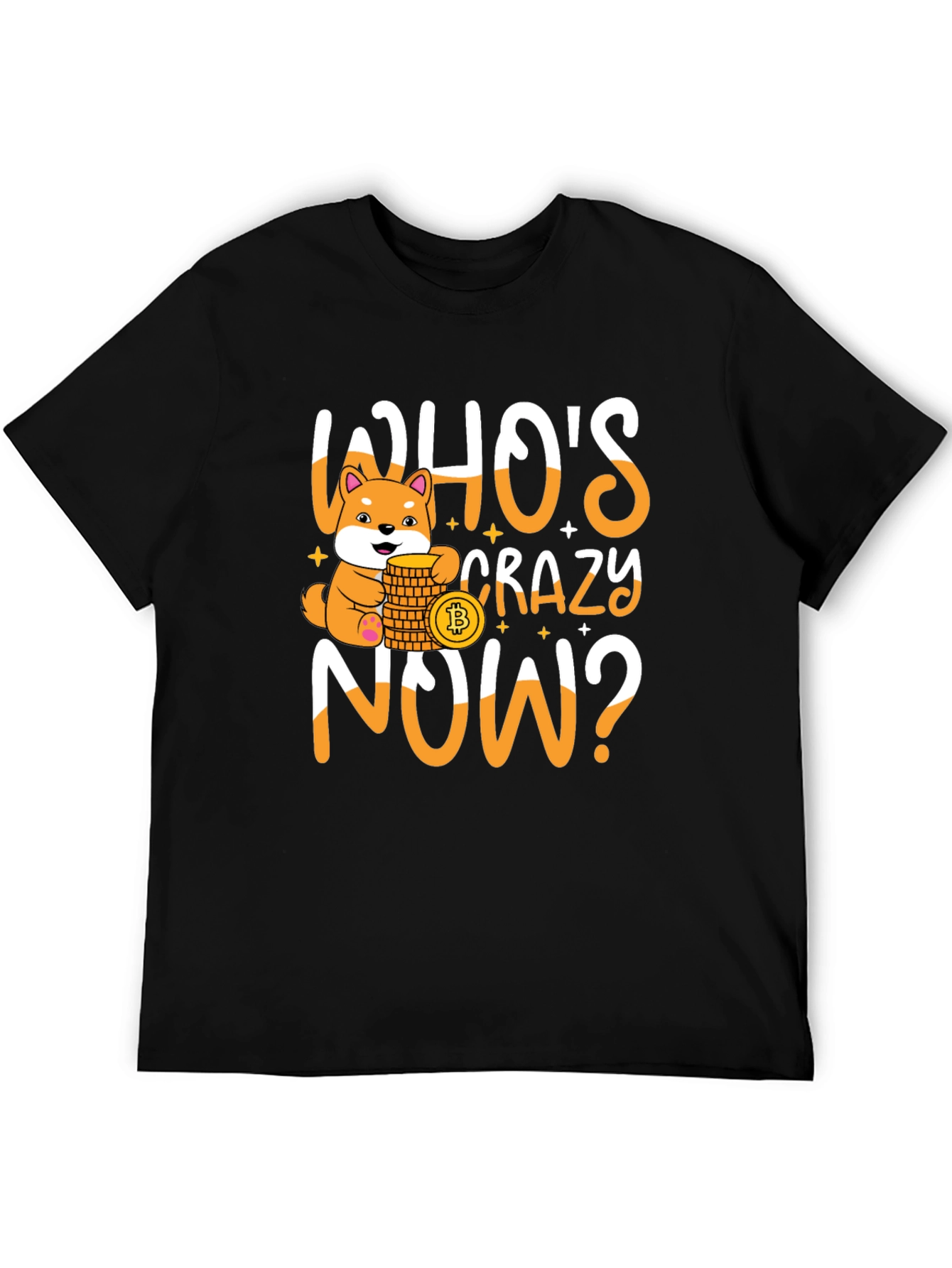 Whos Crazy Now? Bitcoin Doge T-Shirt
