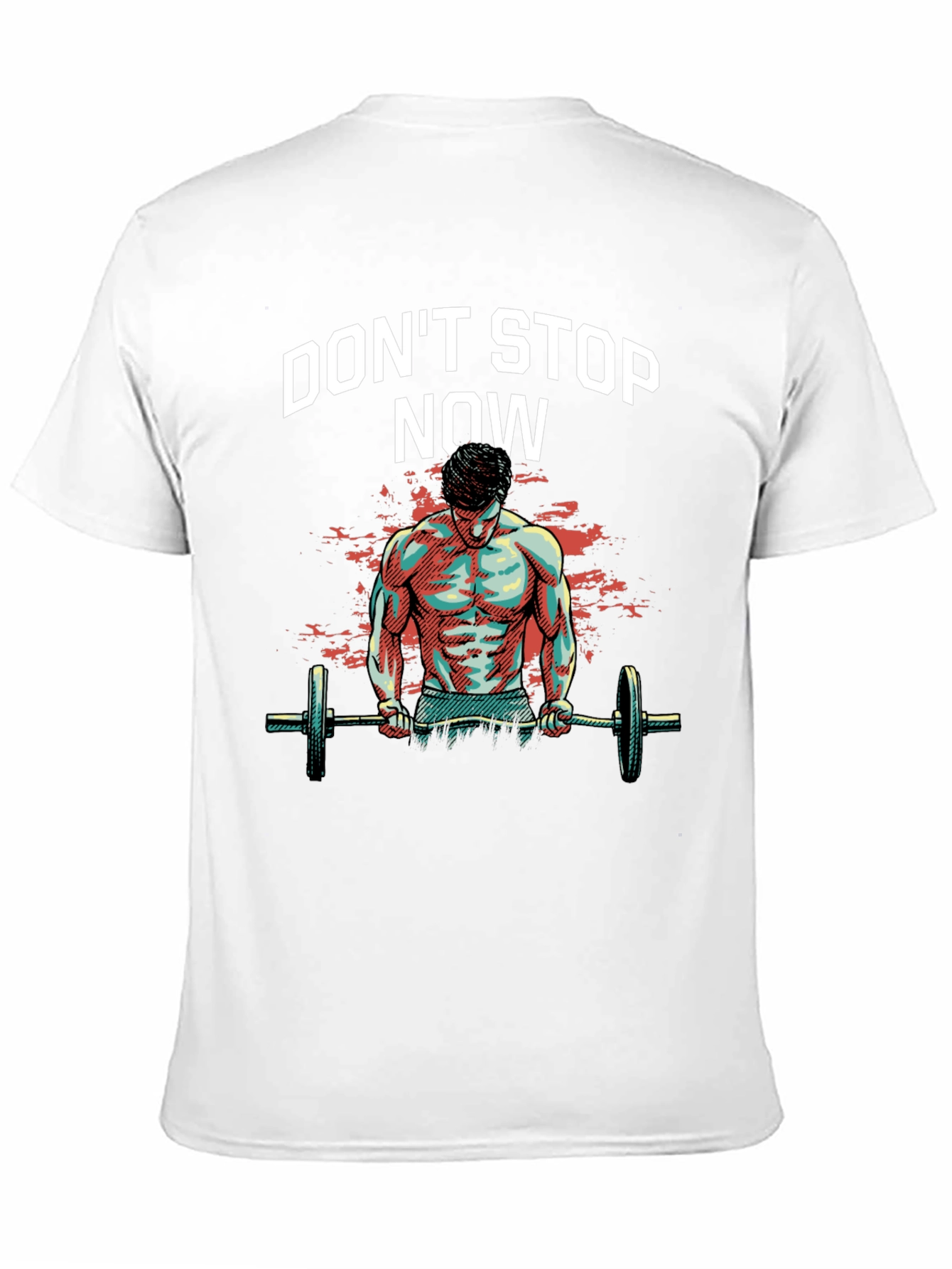 Dont Stop Now Gym T-Shirt - Fitness Motivation