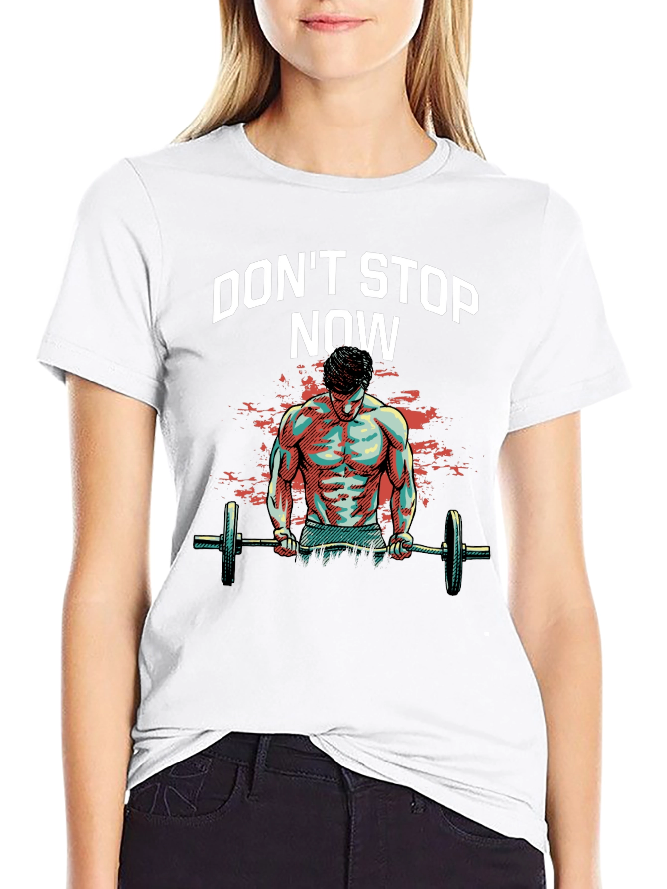 Dont Stop Now Gym T-Shirt - Fitness Motivation