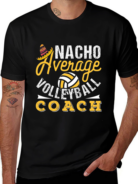 Nacho Average Volleyball Coach T-Shirt