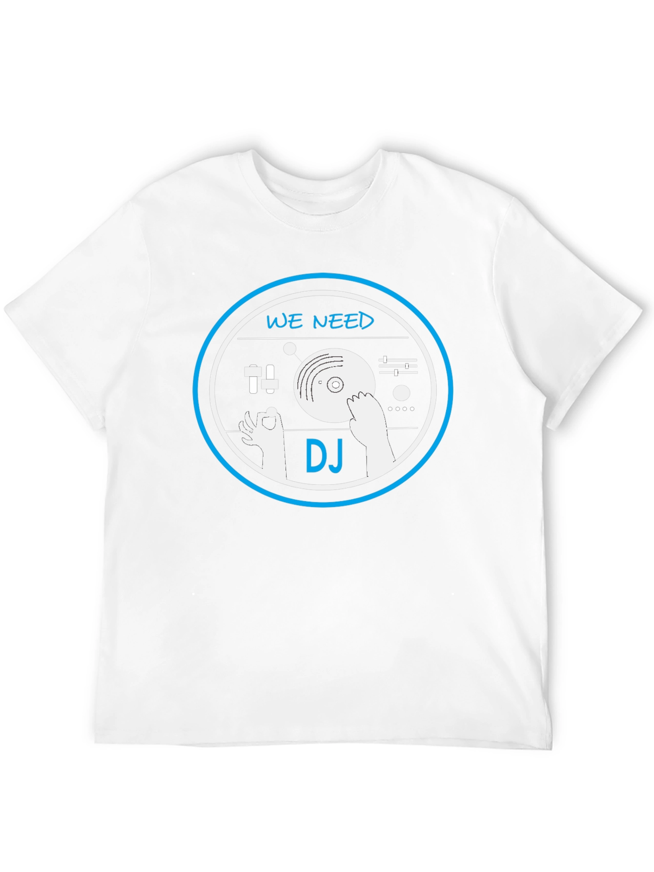 We Need DJ T-Shirt - Music Lover Graphic Tee