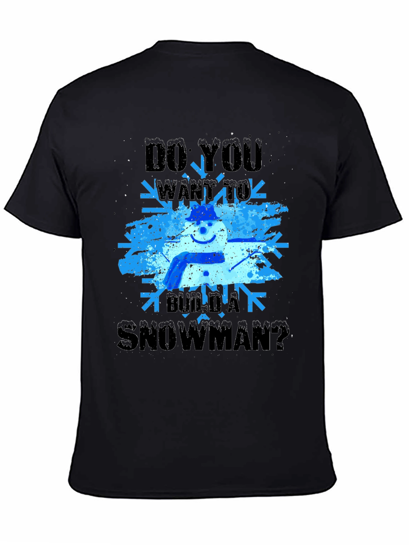Do You Want to Build a Snowman T-Shirt
