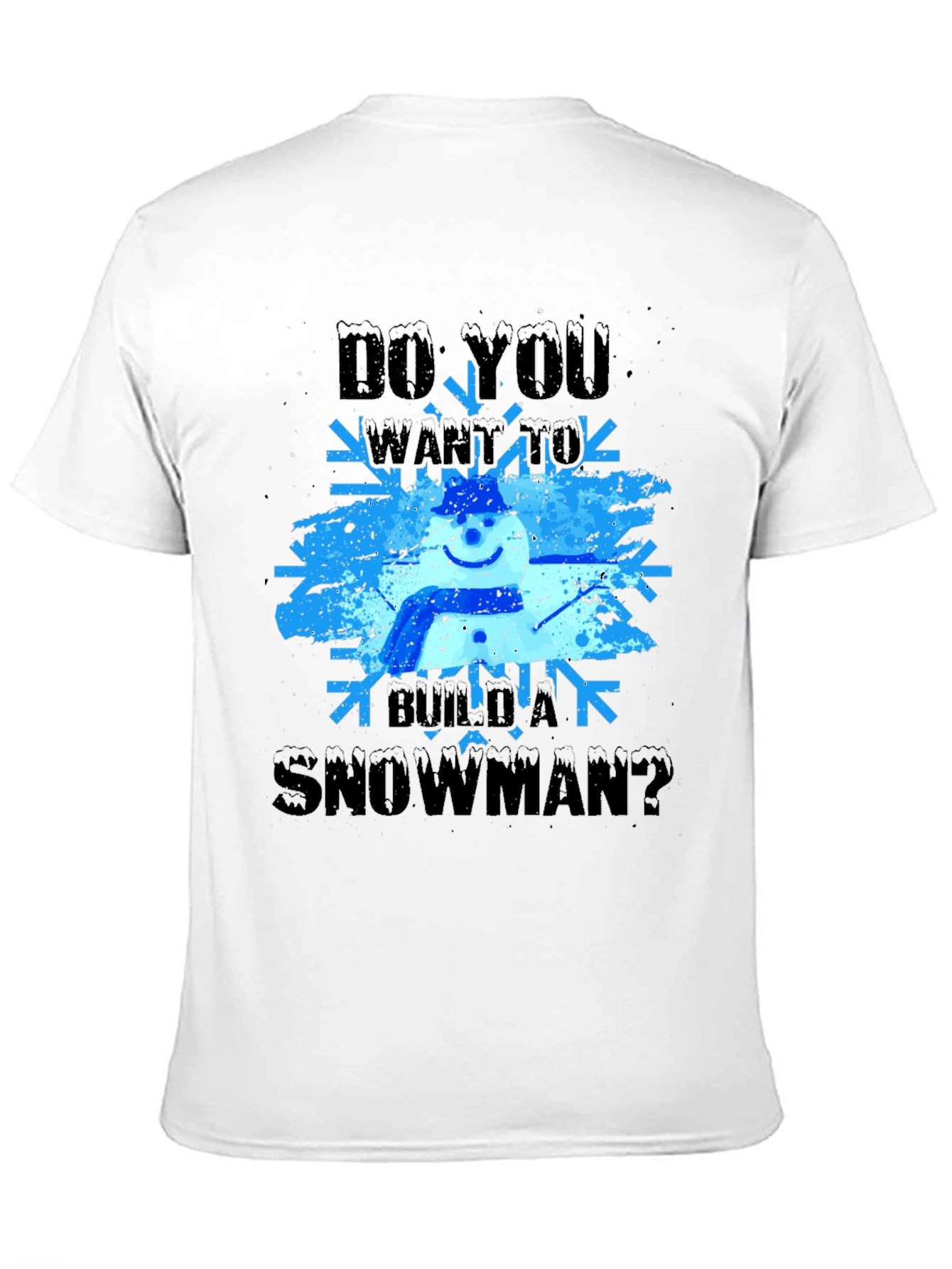 Do You Want to Build a Snowman T-Shirt