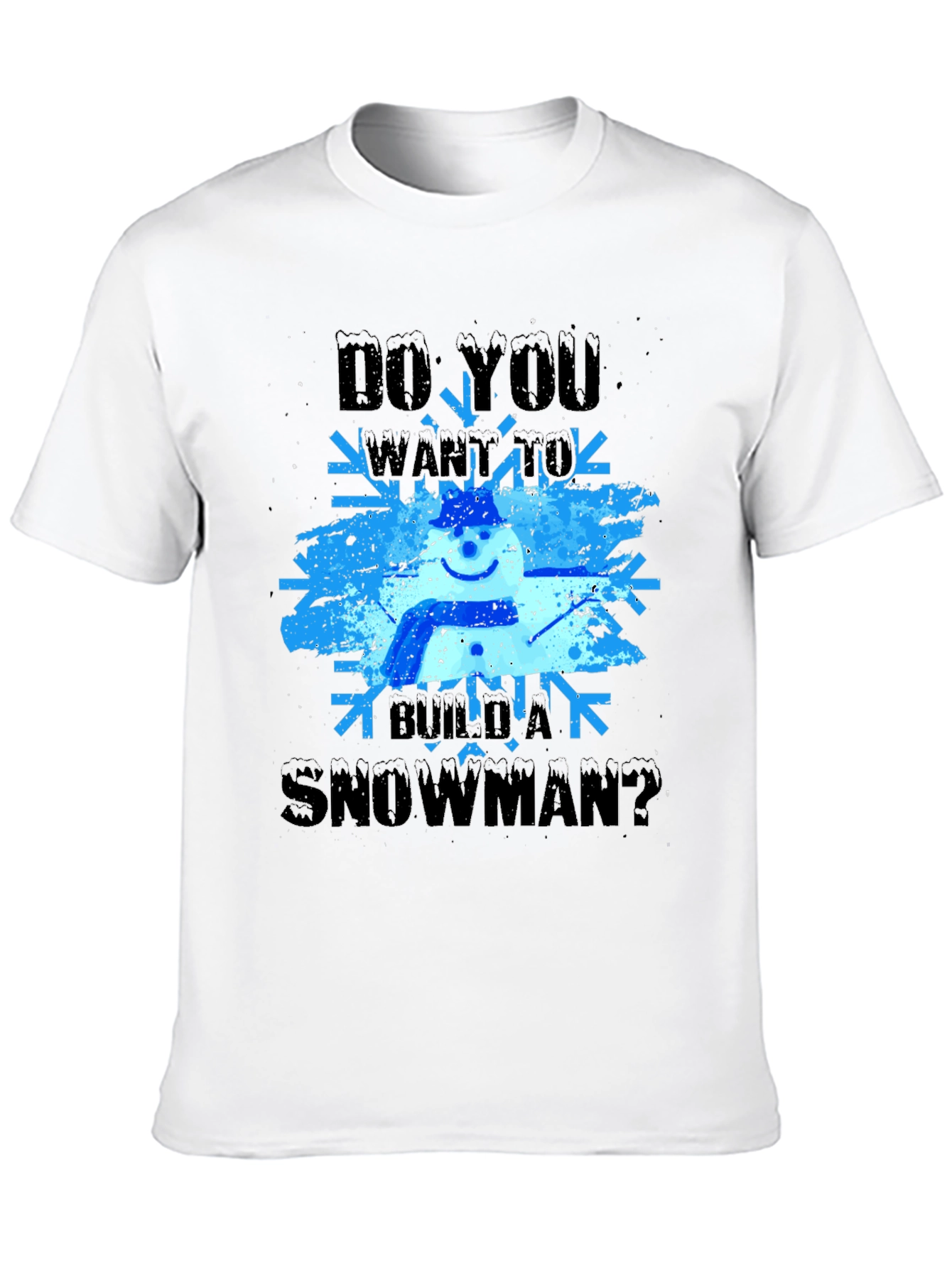 Do You Want to Build a Snowman T-Shirt