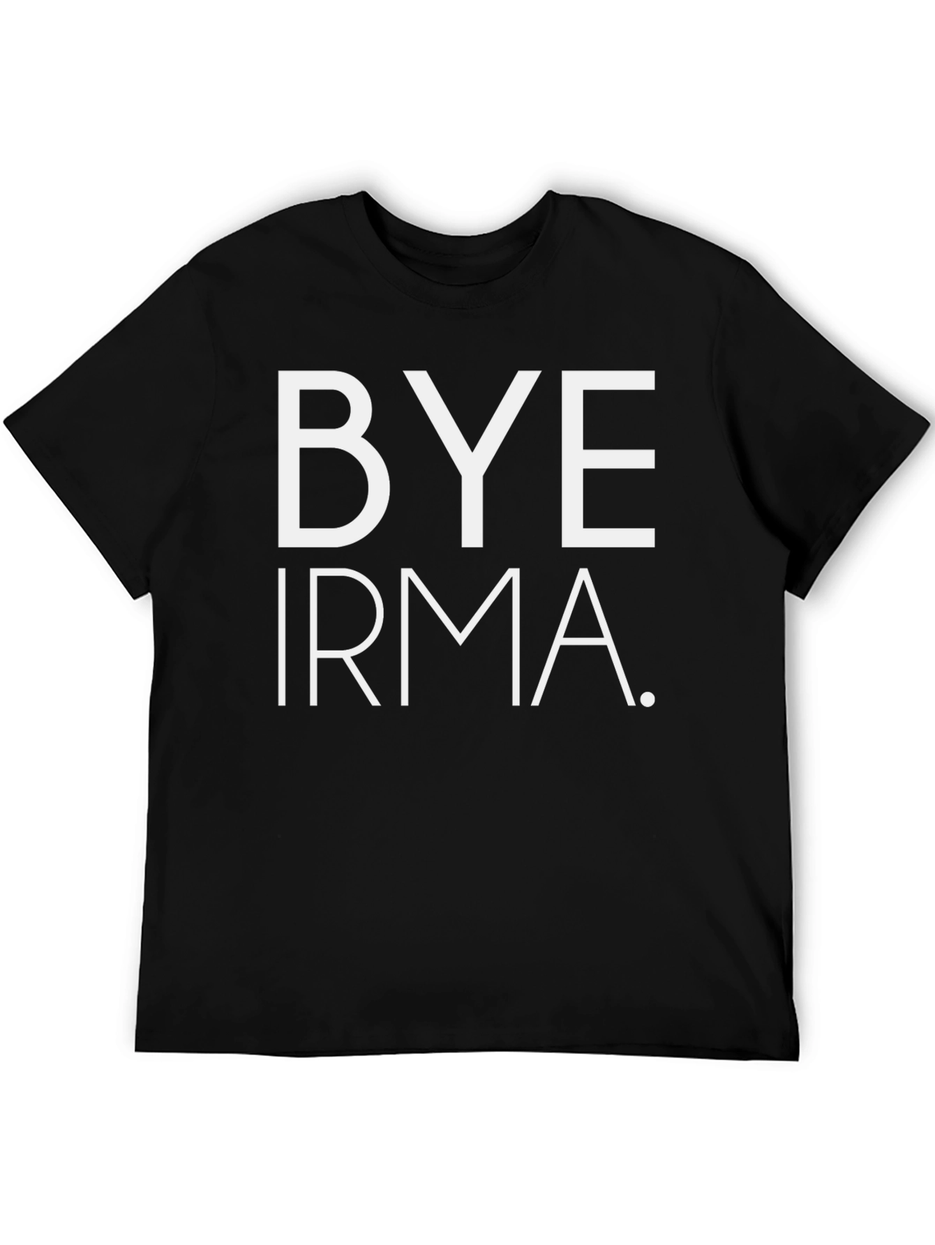 Bye Irma Graphic T-Shirt