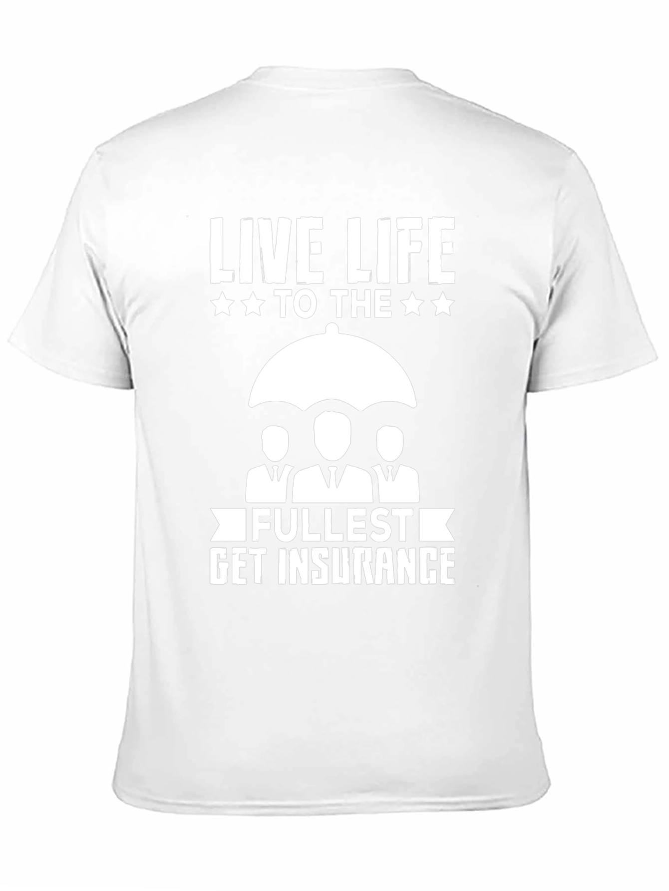 Live Life Get Insurance Graphic Tee