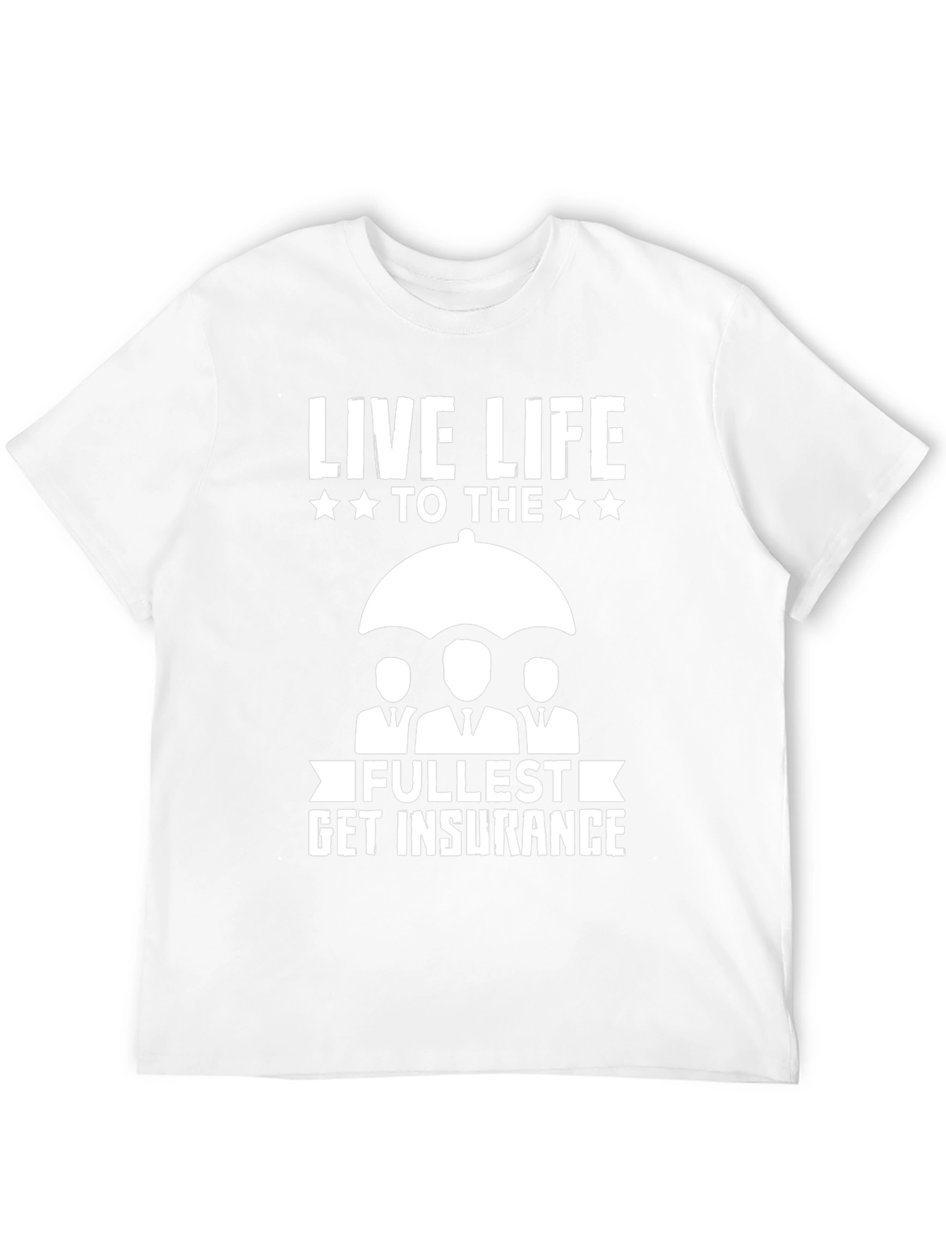 Live Life Get Insurance Graphic Tee