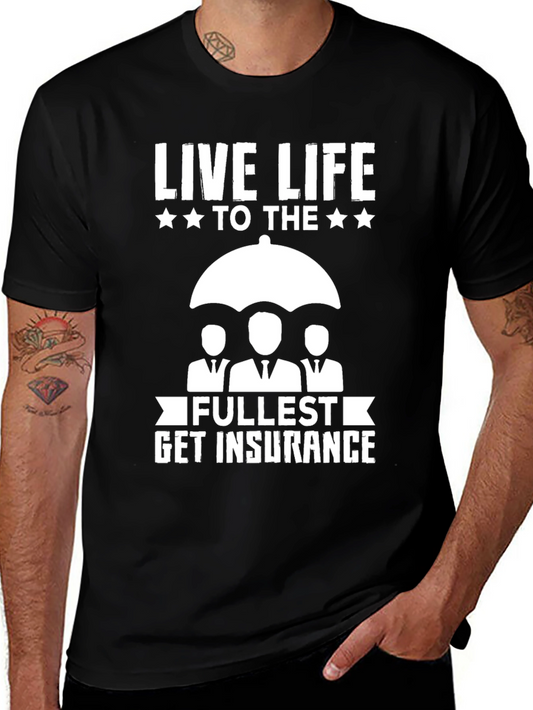 Live Life Get Insurance Graphic Tee